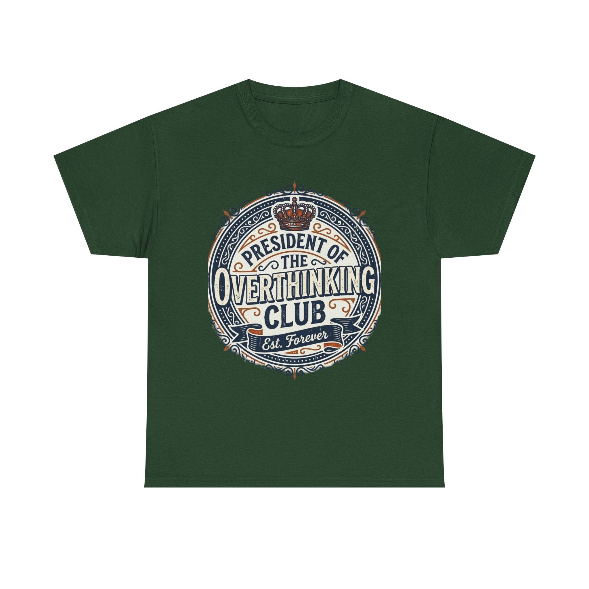 President of the Overthinking Club | Funny Anxiety Humor T-Shirt | Sarcastic Mental Health Tee