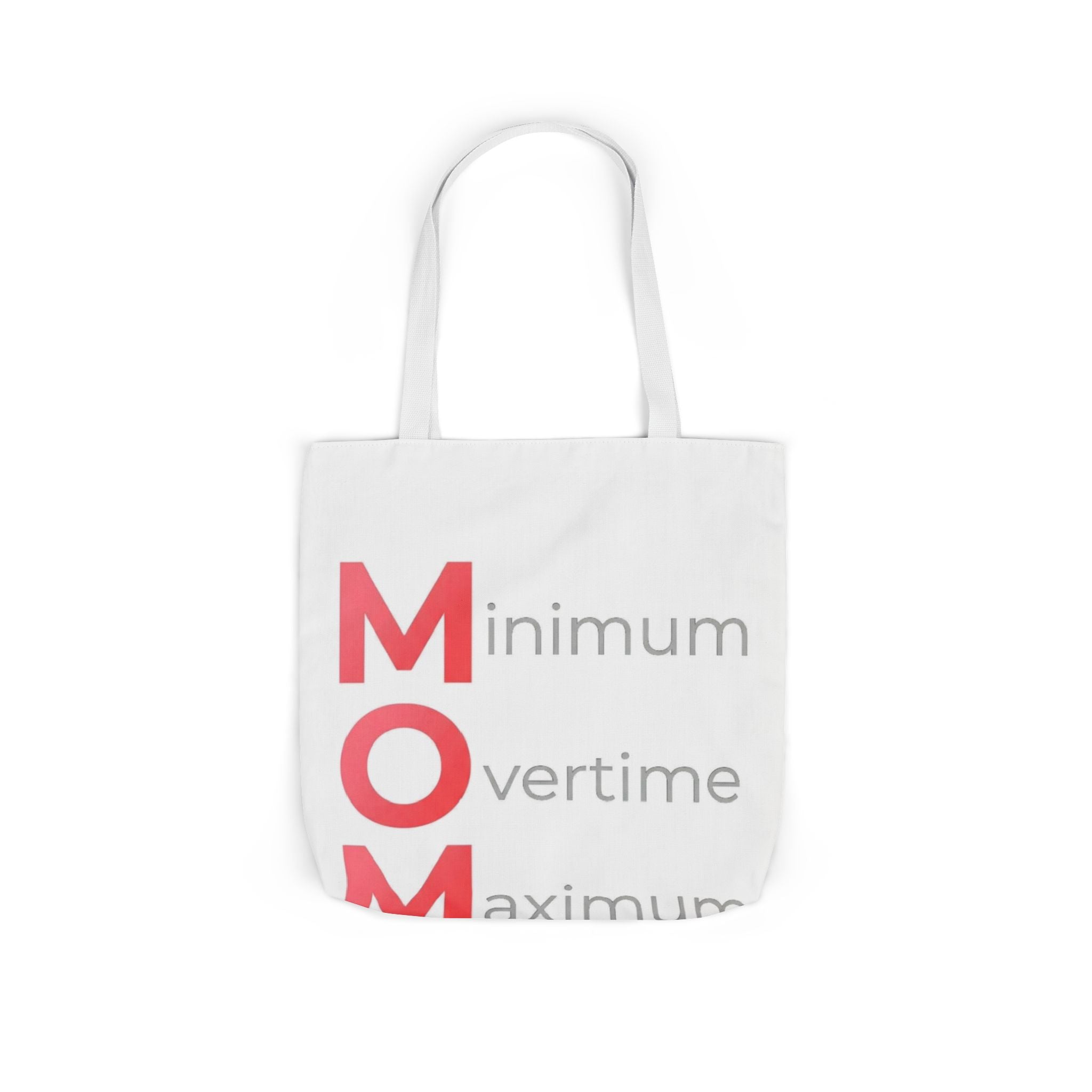 Min Overtime Max Love Tote | Mother's Day M.O.M. Gift