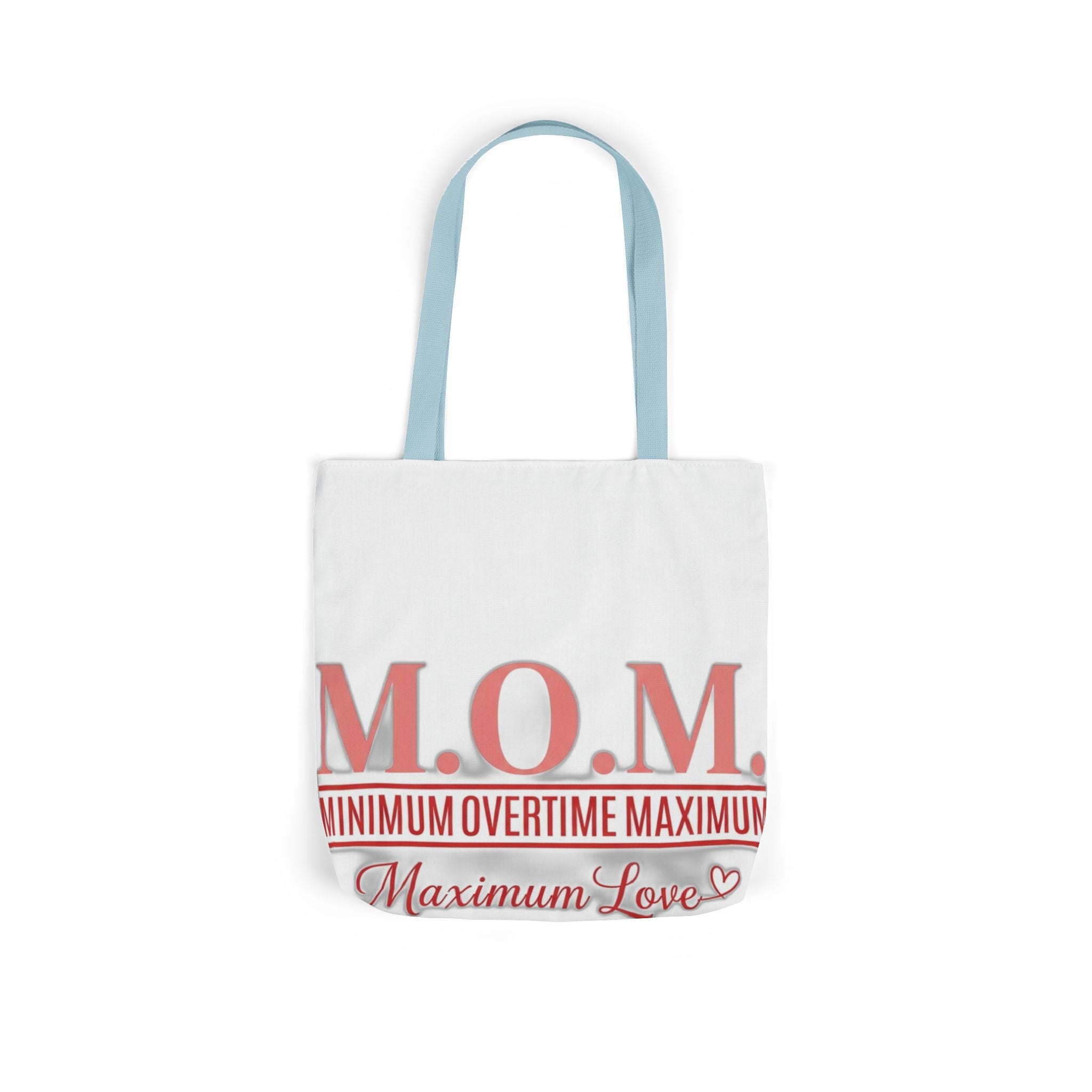 Min Overtime Max Love Tote | Mother's Day Mom Gift