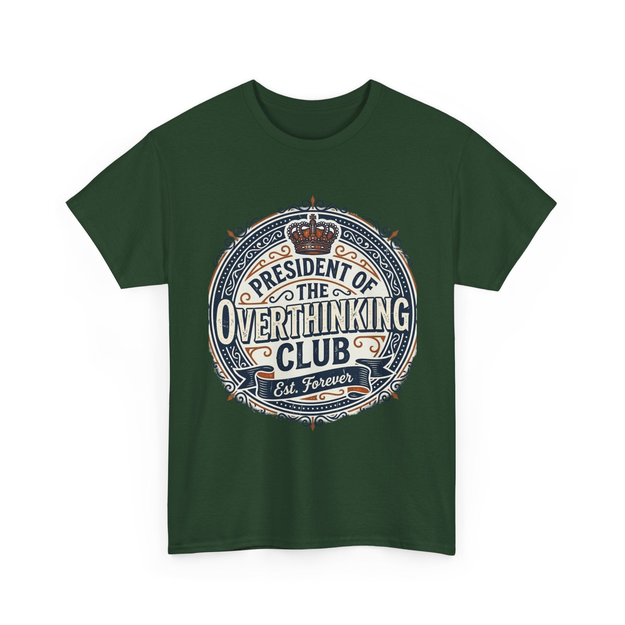 President of the Overthinking Club | Funny Anxiety Humor T-Shirt | Sarcastic Mental Health Tee