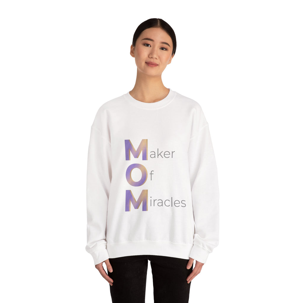 Maker Of Miracles Sweatshirt | Mother's Day M.O.M. Gift
