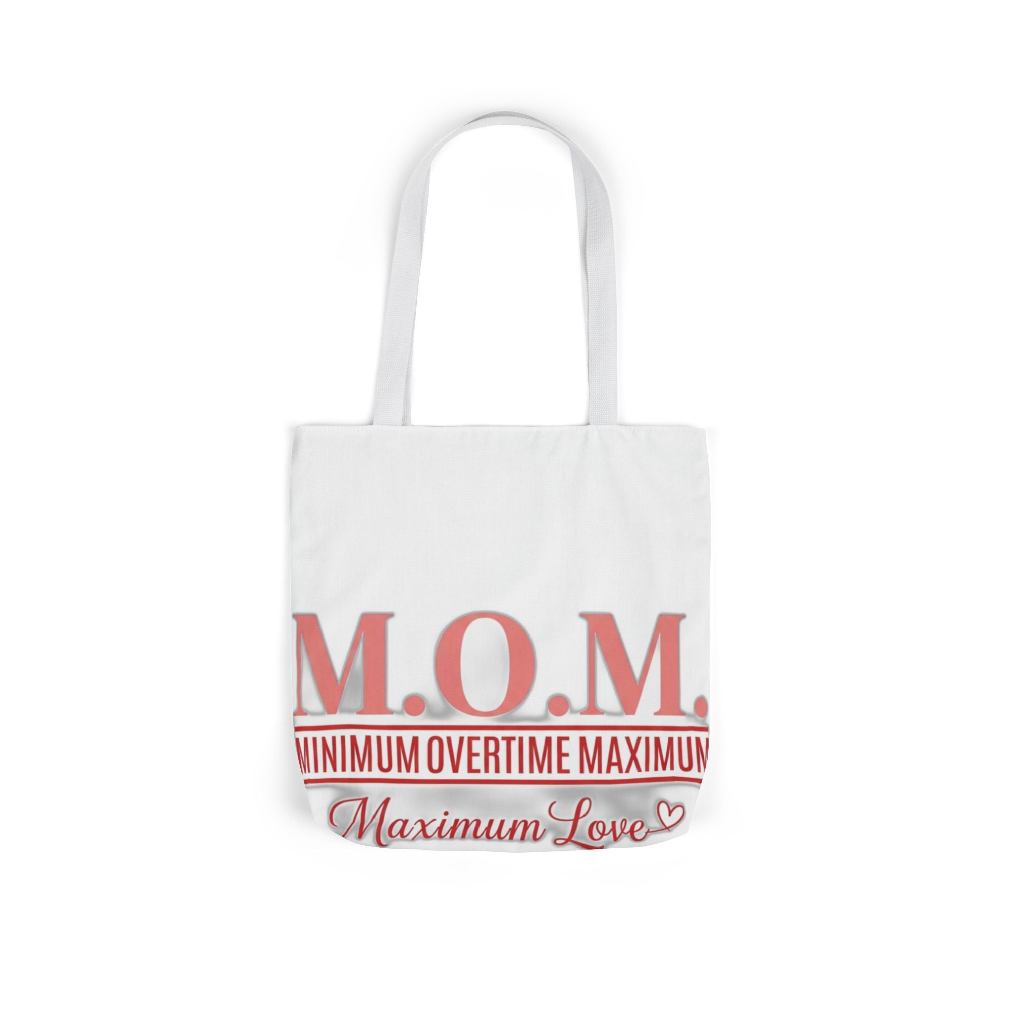 Min Overtime Max Love Tote | Mother's Day Mom Gift