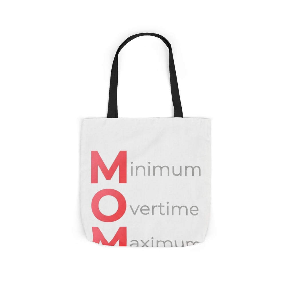 Min Overtime Max Love Tote | Mother's Day M.O.M. Gift