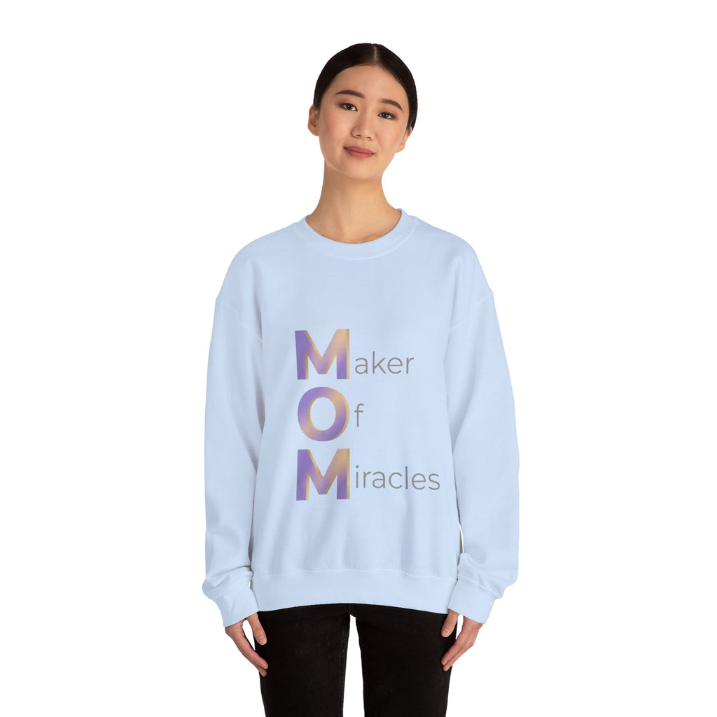 Maker Of Miracles Sweatshirt | Mother's Day M.O.M. Gift