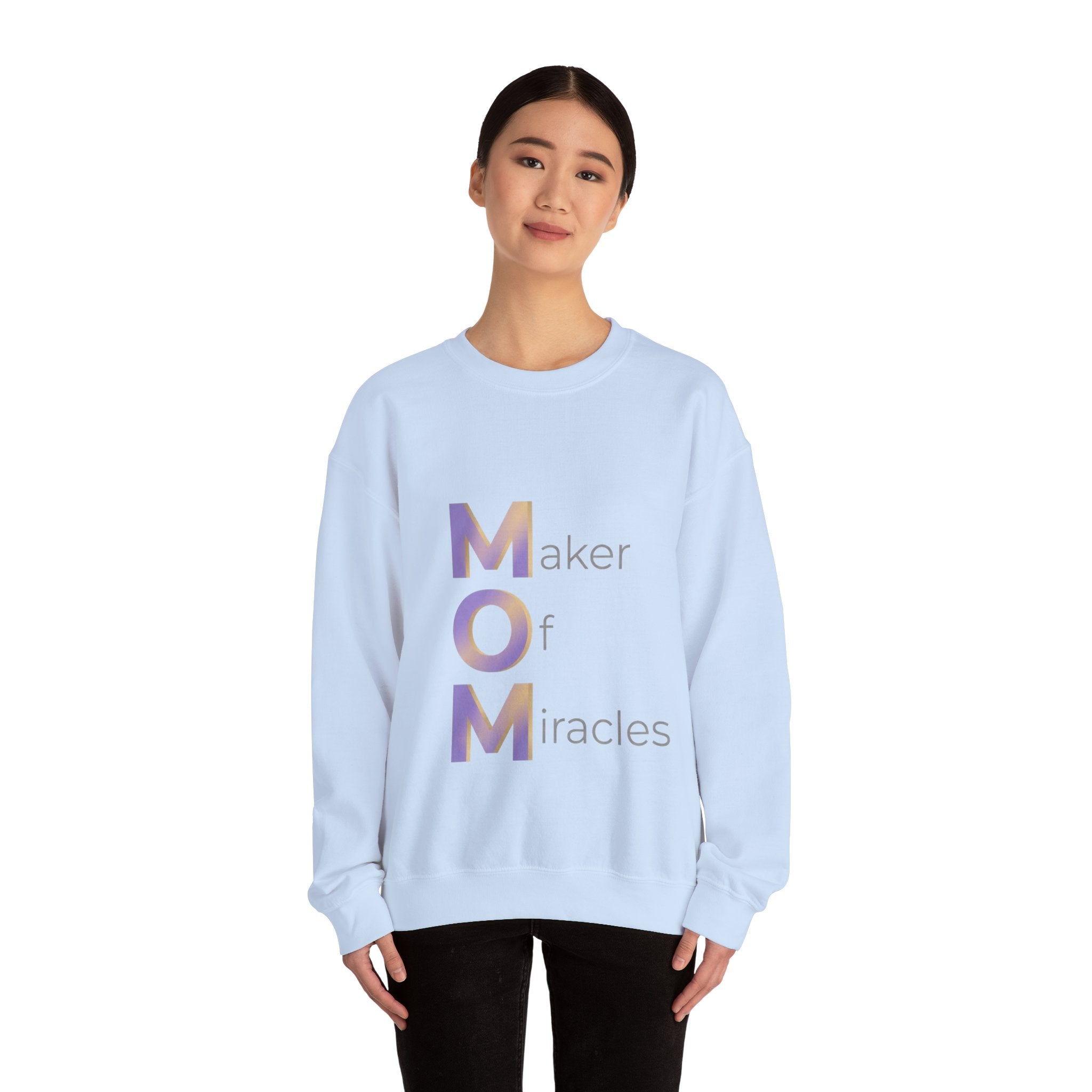 Maker Of Miracles Sweatshirt | Mother's Day M.O.M. Gift
