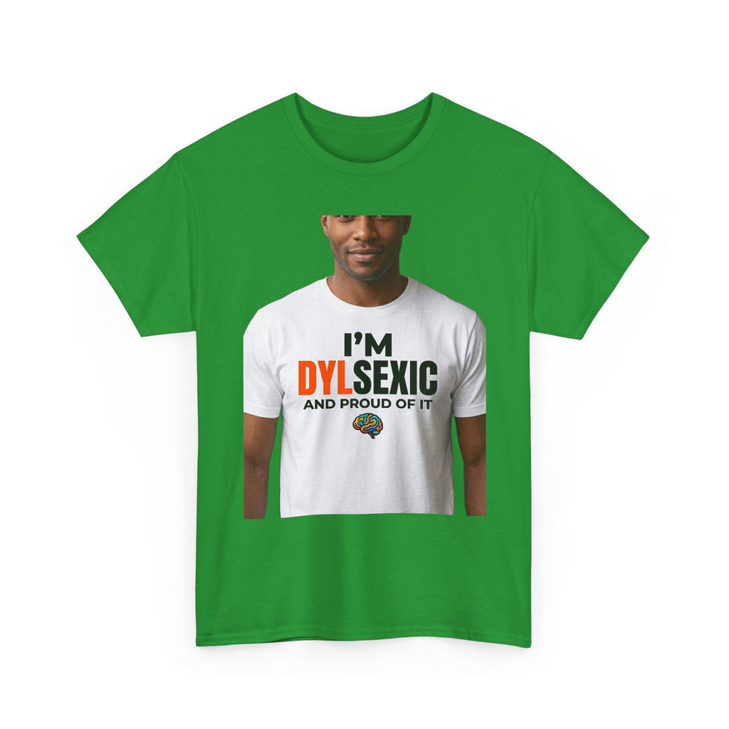 I'm Dylsexic and Proud of It - Funny Misspelling Dyslexia T-Shirt | Humor Gift