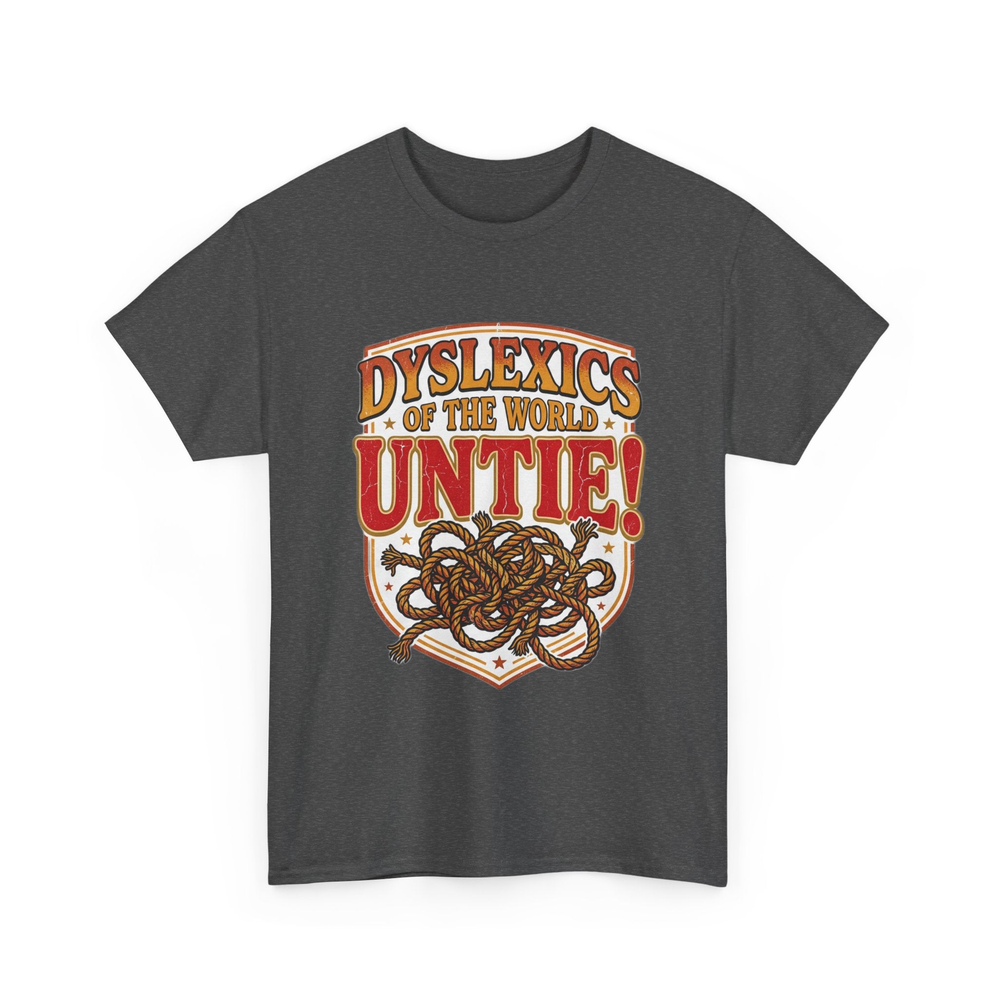 Dyslexics of the World UNTIE - Funny Dyslexia Humor T-Shirt | Sarcastic Gift Tee