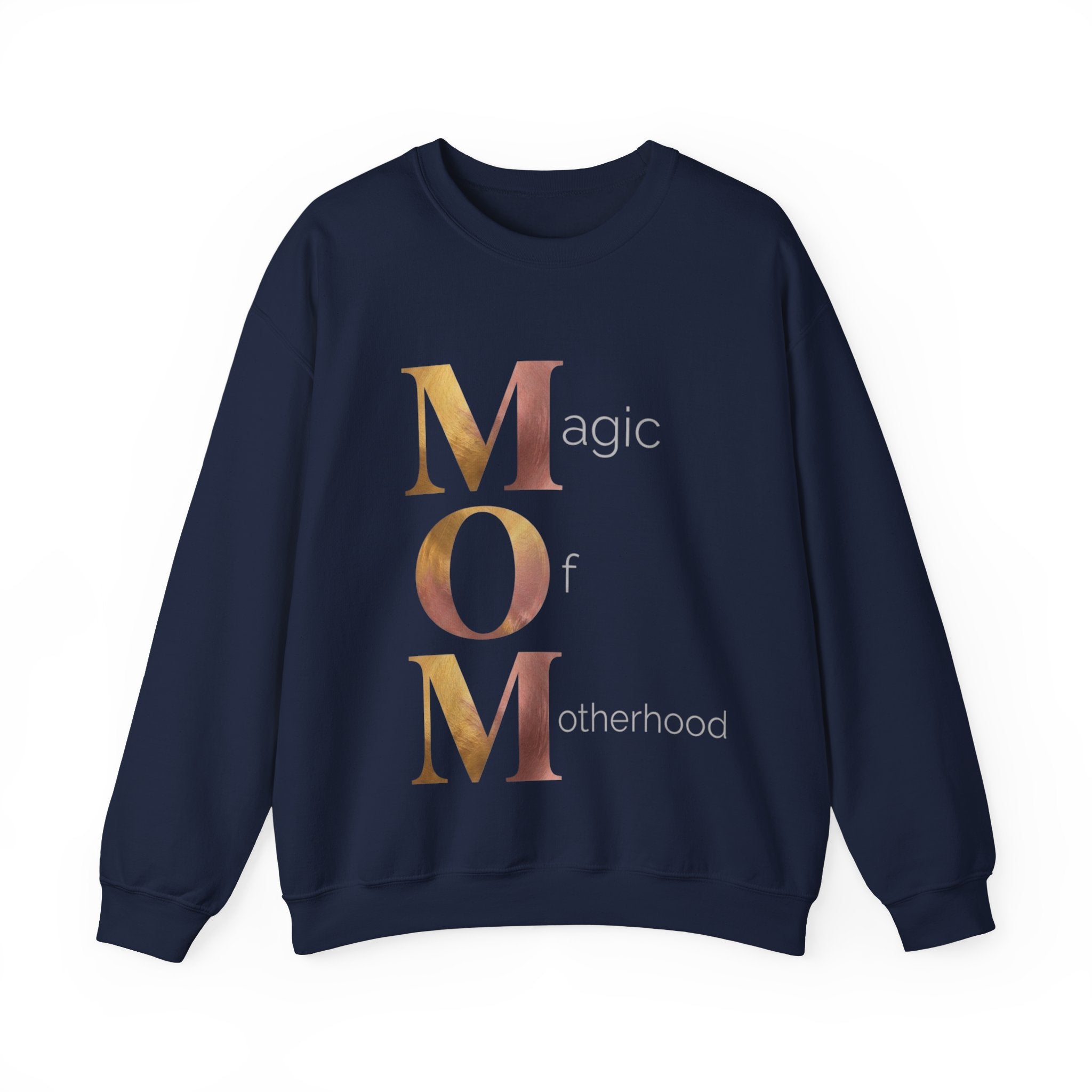 Magic Of Motherhood Sweatshirt | Mother's Day M.O.M. Gift