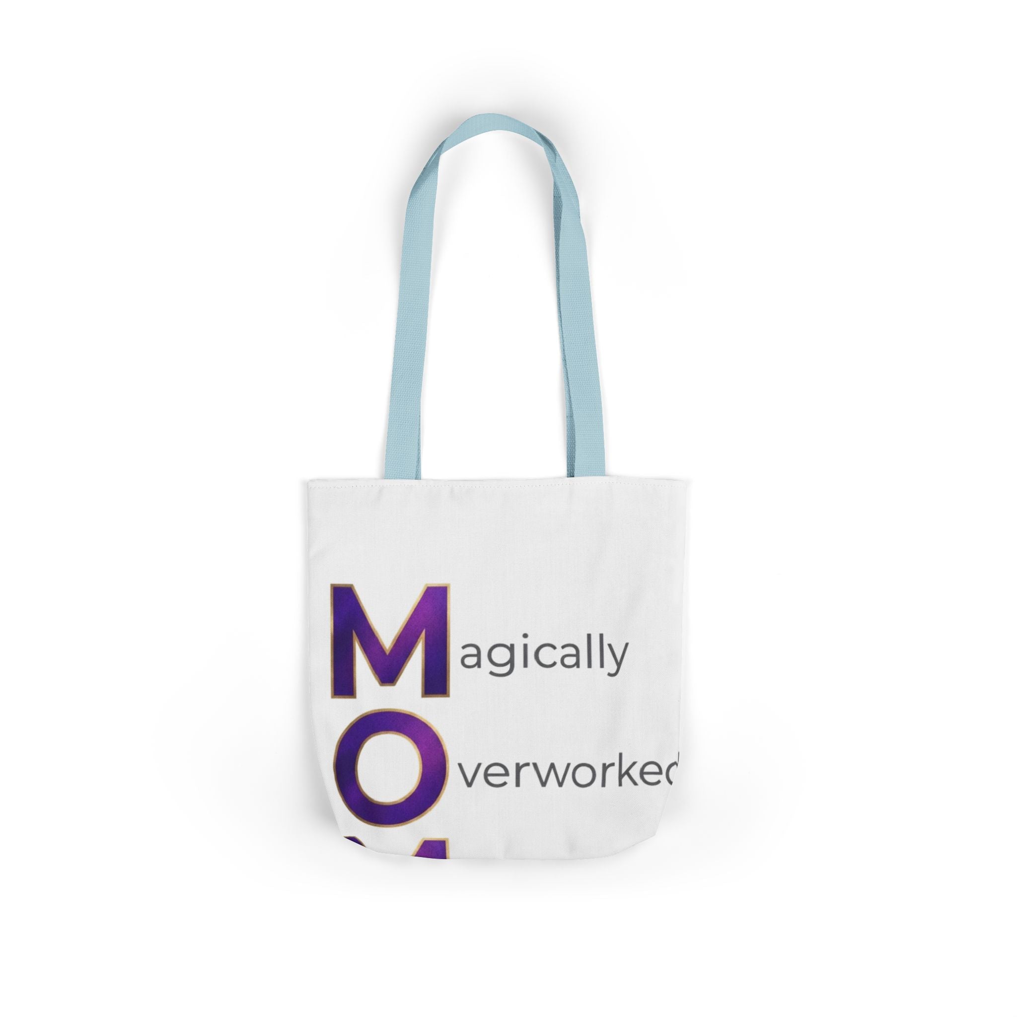Magically Overworked Tote | Mother's Day M.O.M. Gift