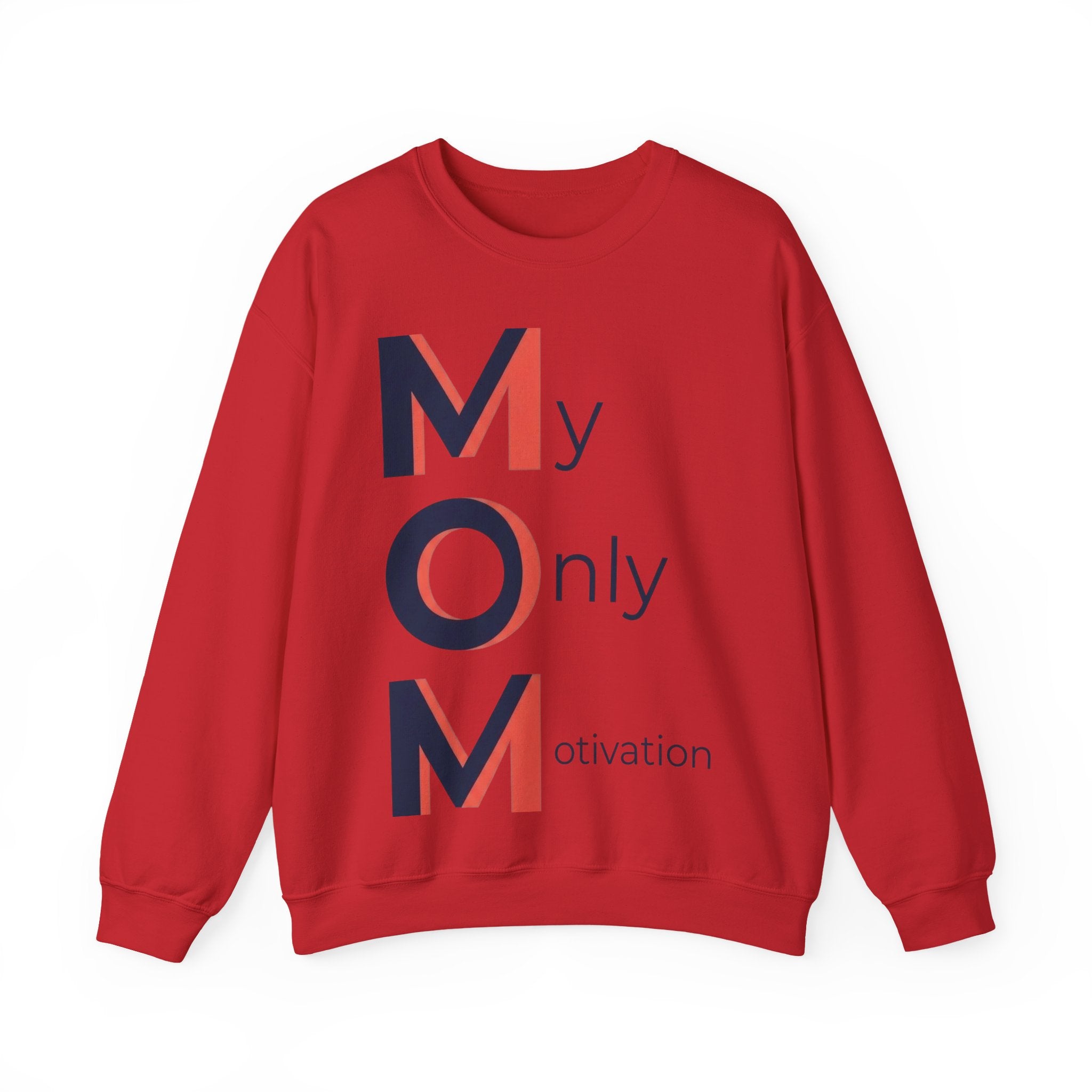 My Only Motivation Sweatshirt | Mother's Day M.O.M. Gift