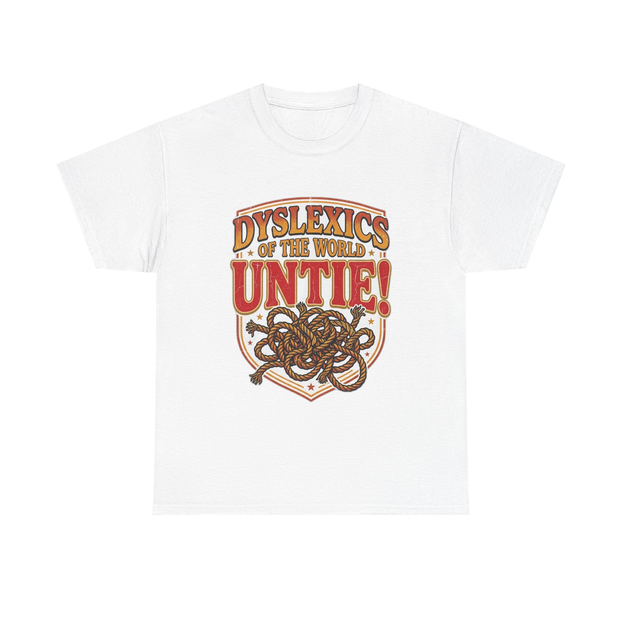 Dyslexics of the World UNTIE - Funny Dyslexia Humor T-Shirt | Sarcastic Gift Tee