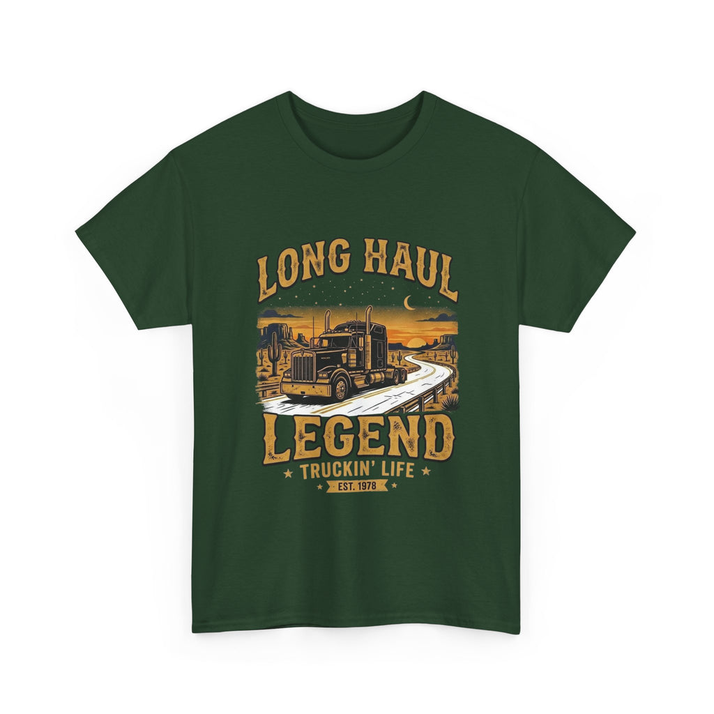 Long Haul Legend | Funny Trucker T-Shirt