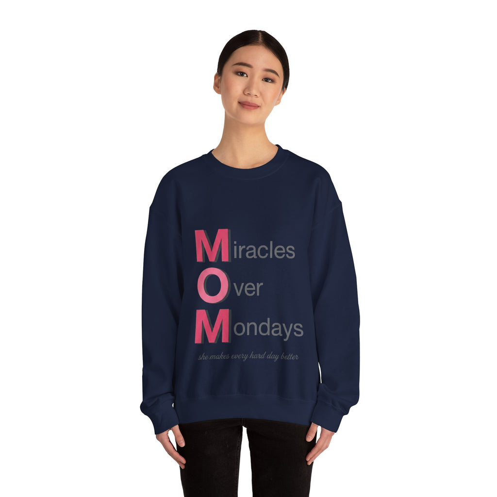 Miracles Over Mondays Sweatshirt | Mother's Day M.O.M. Gift