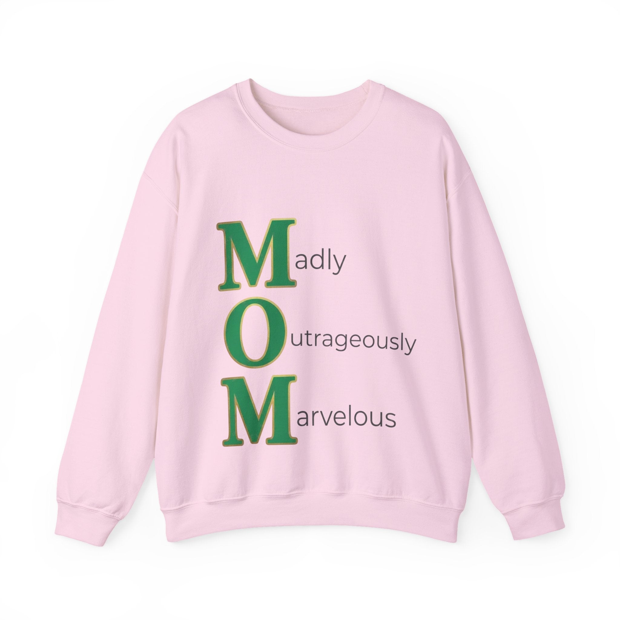 Madly Outrageously Marvelous Sweatshirt | Mother's Day M.O.M. Gift