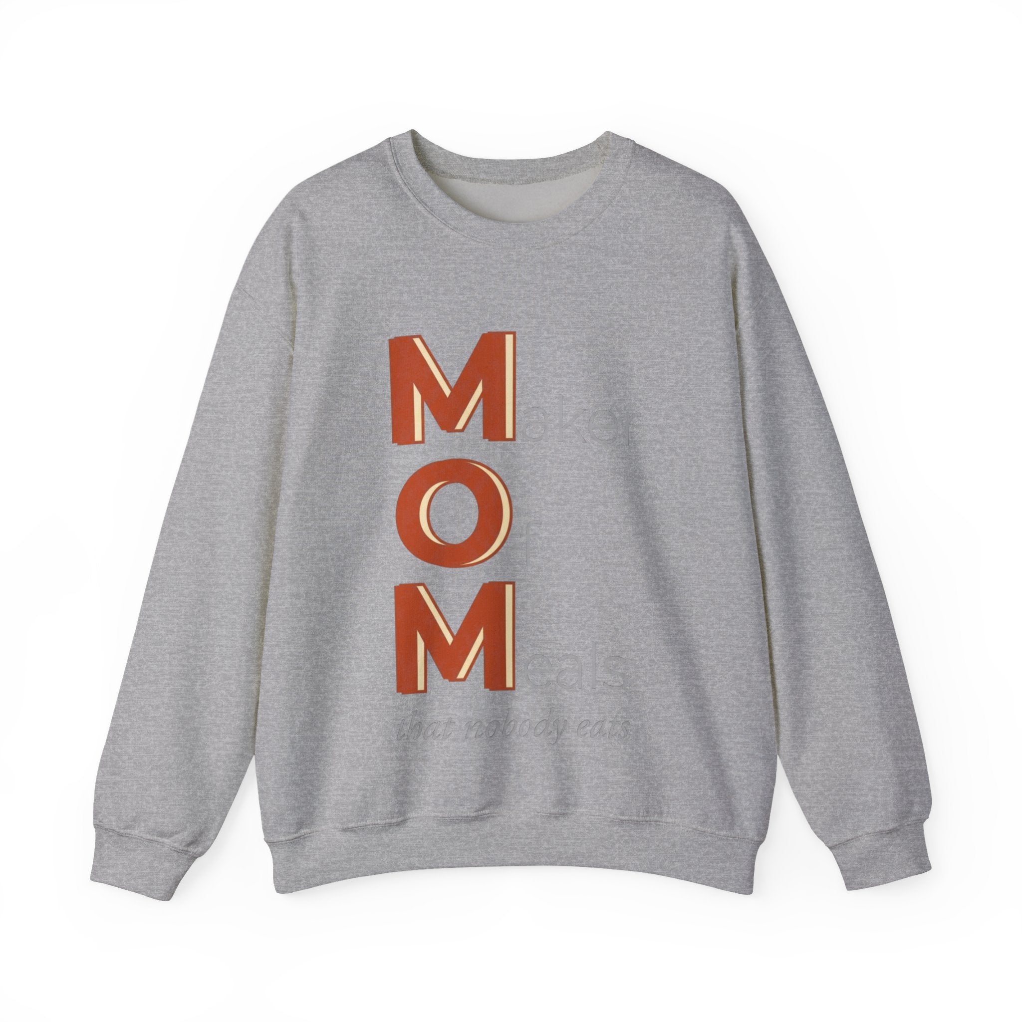 Maker Of Meals Nobody Eats Sweatshirt | Mother's Day M.O.M. Gift