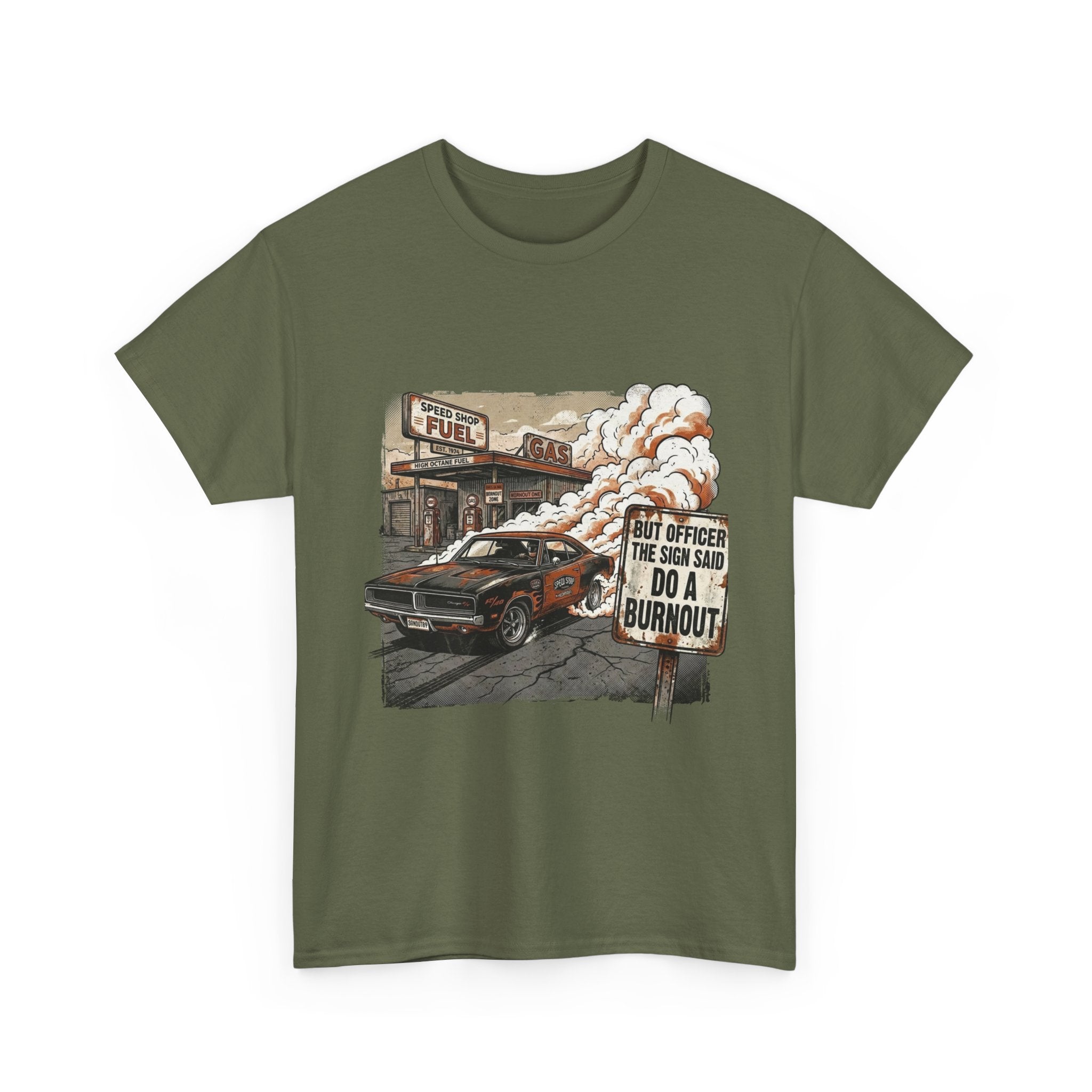 But Officer, The Sign Said Do A Burnout | Funny Car Guy T-Shirt