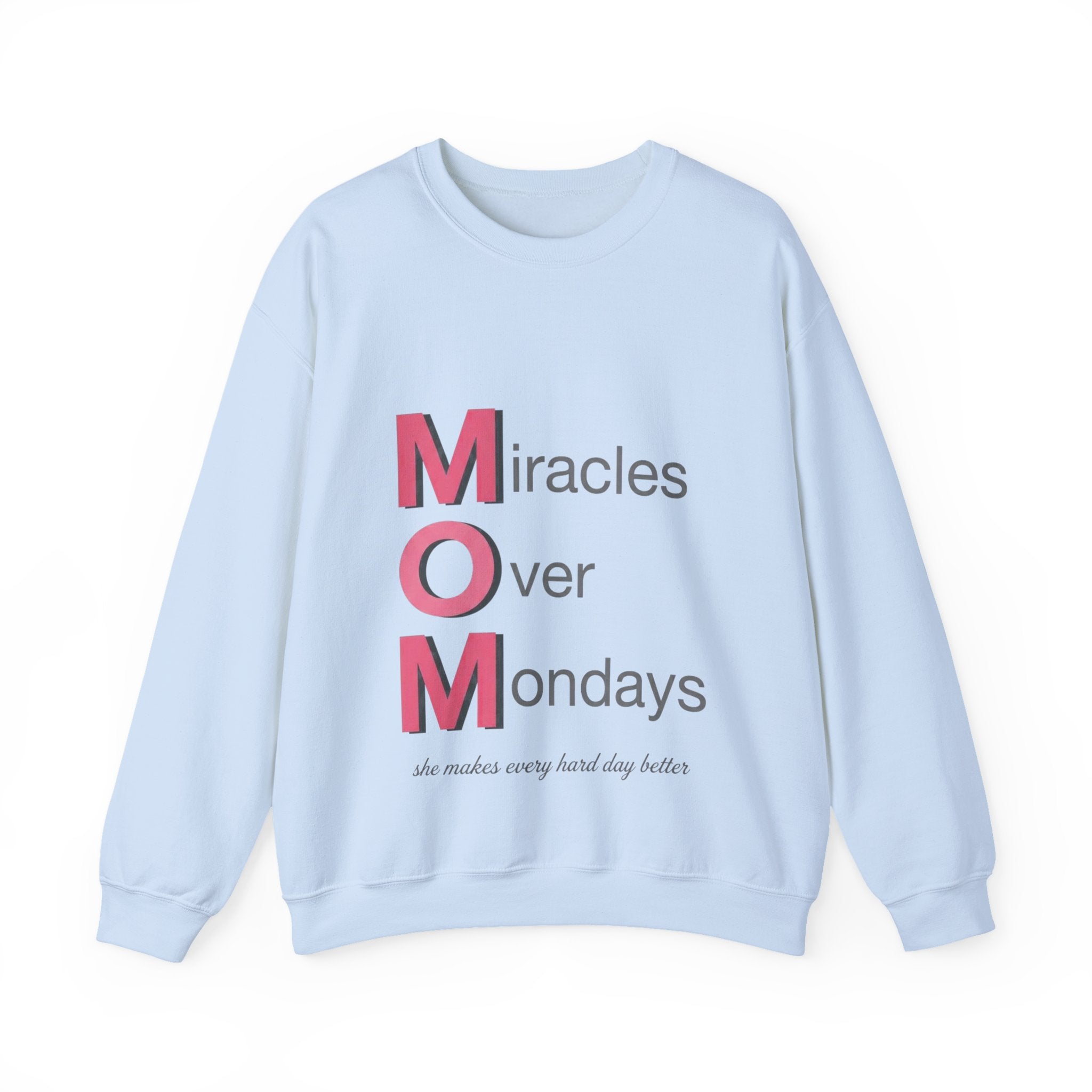 Miracles Over Mondays Sweatshirt | Mother's Day M.O.M. Gift