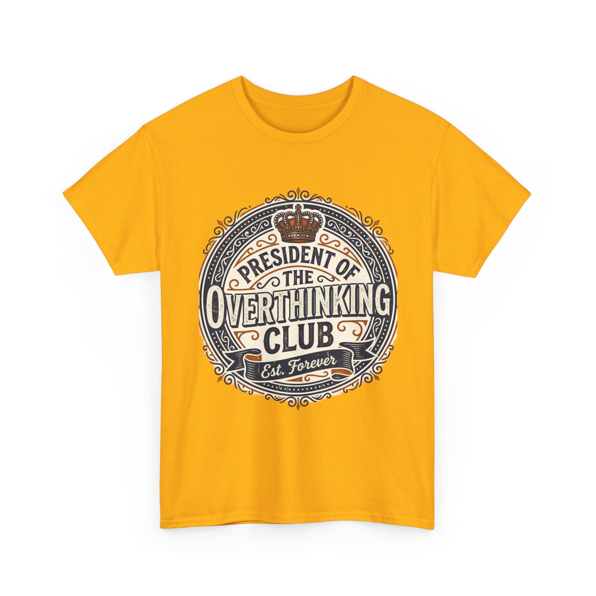 President of the Overthinking Club | Funny Anxiety Humor T-Shirt | Sarcastic Mental Health Tee