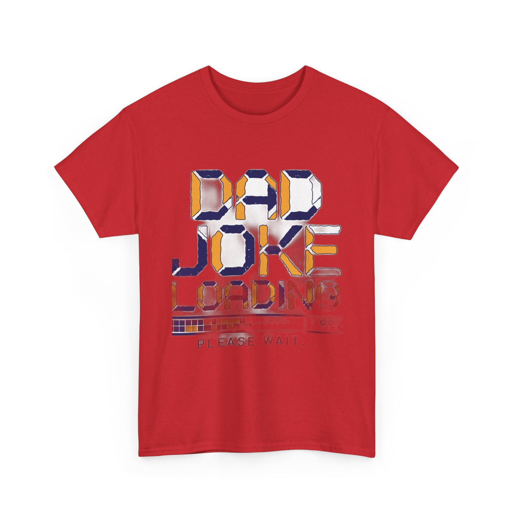 Dad Joke Loading Please Wait | Funny Dad Humor T-Shirt