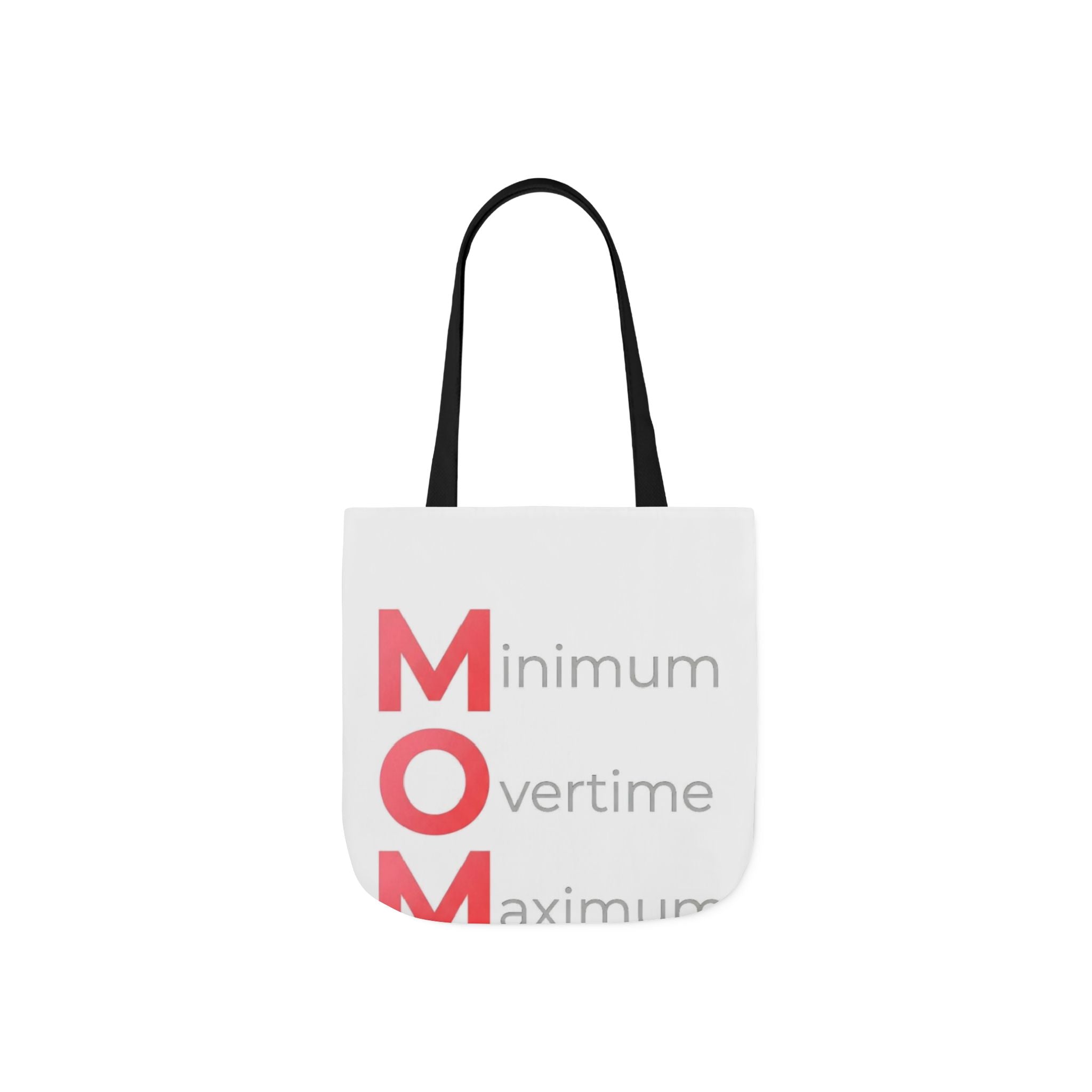 Min Overtime Max Love Tote | Mother's Day M.O.M. Gift