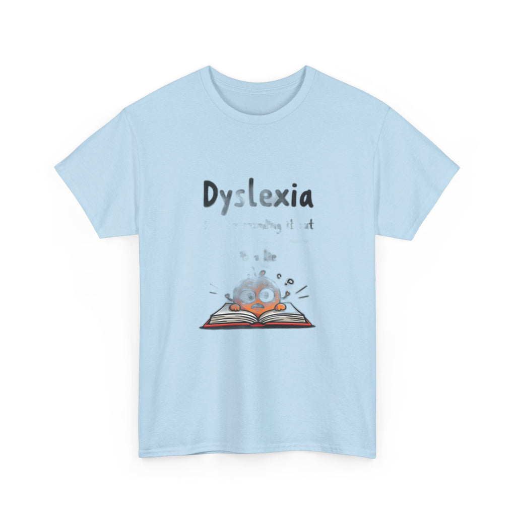 Dyslexia Because Sounding It Out Is a Lie - Funny T-Shirt | Teacher Humor Gift