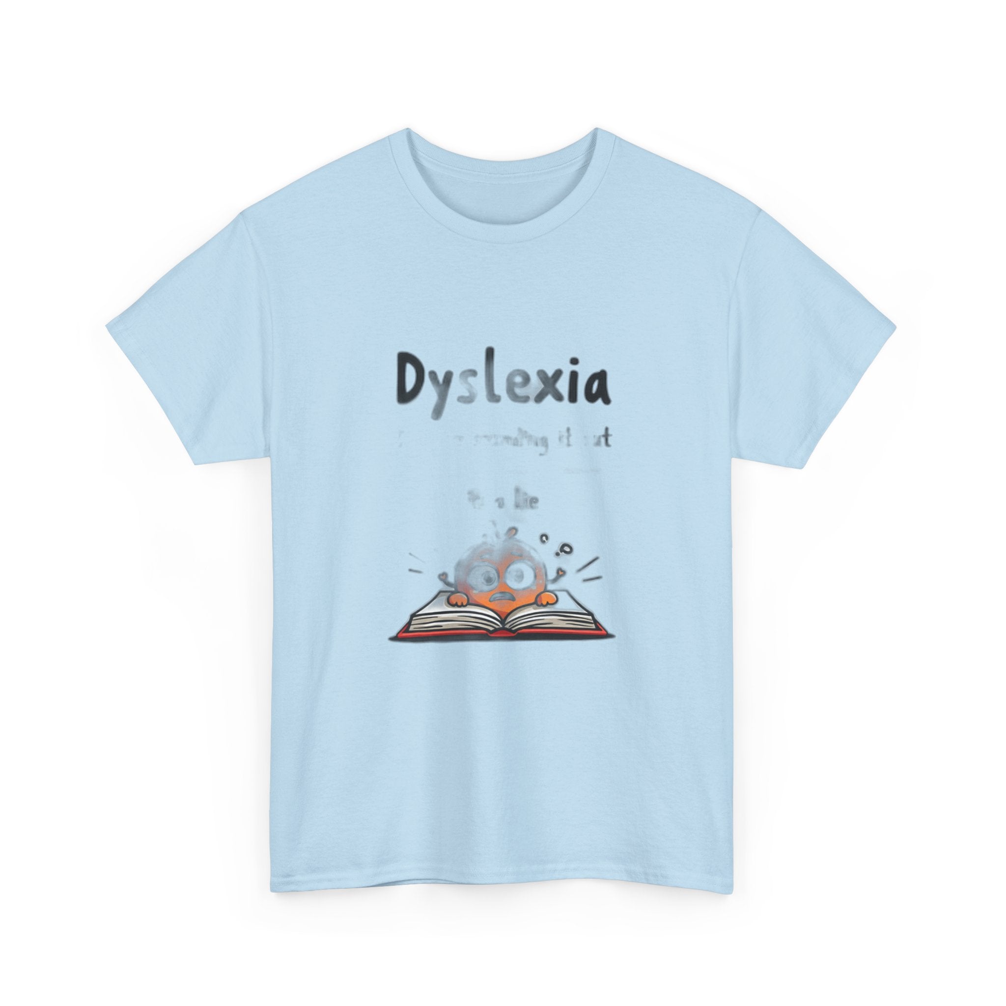 Dyslexia Because Sounding It Out Is a Lie - Funny T-Shirt | Teacher Humor Gift