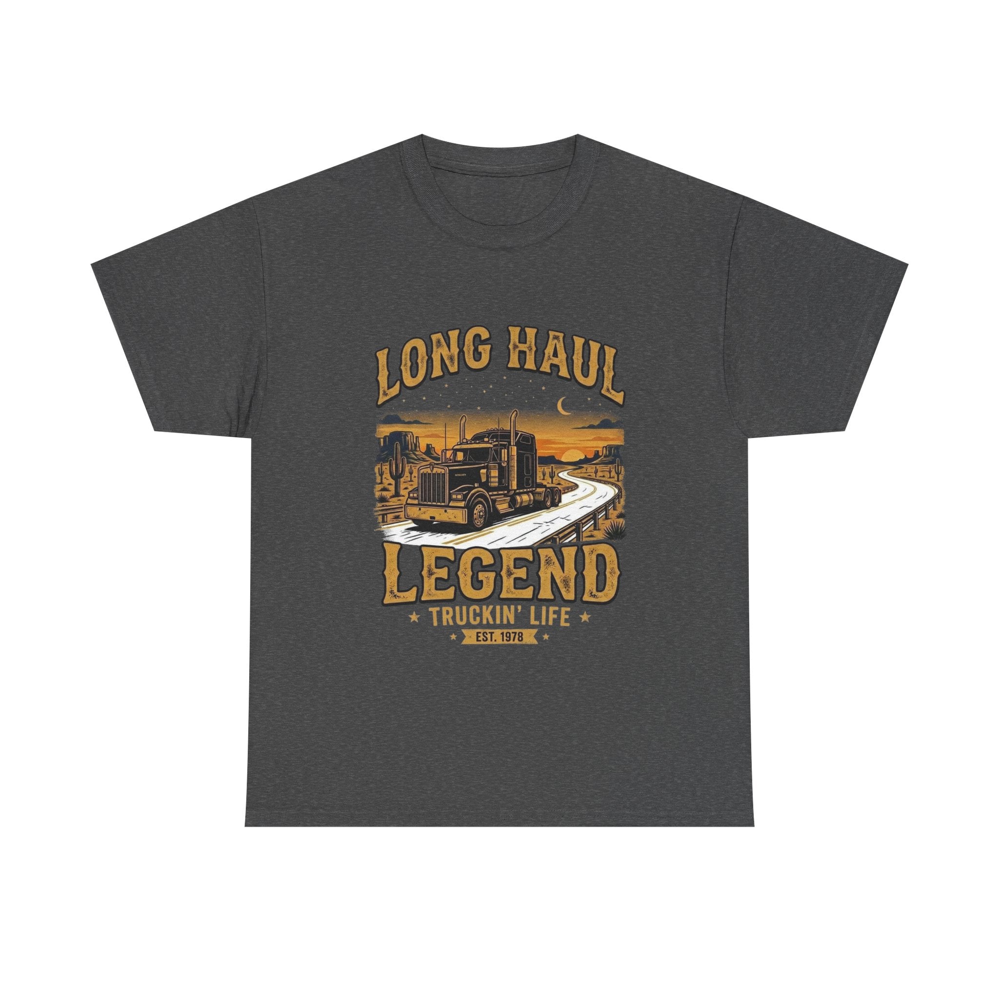 Long Haul Legend | Funny Trucker T-Shirt
