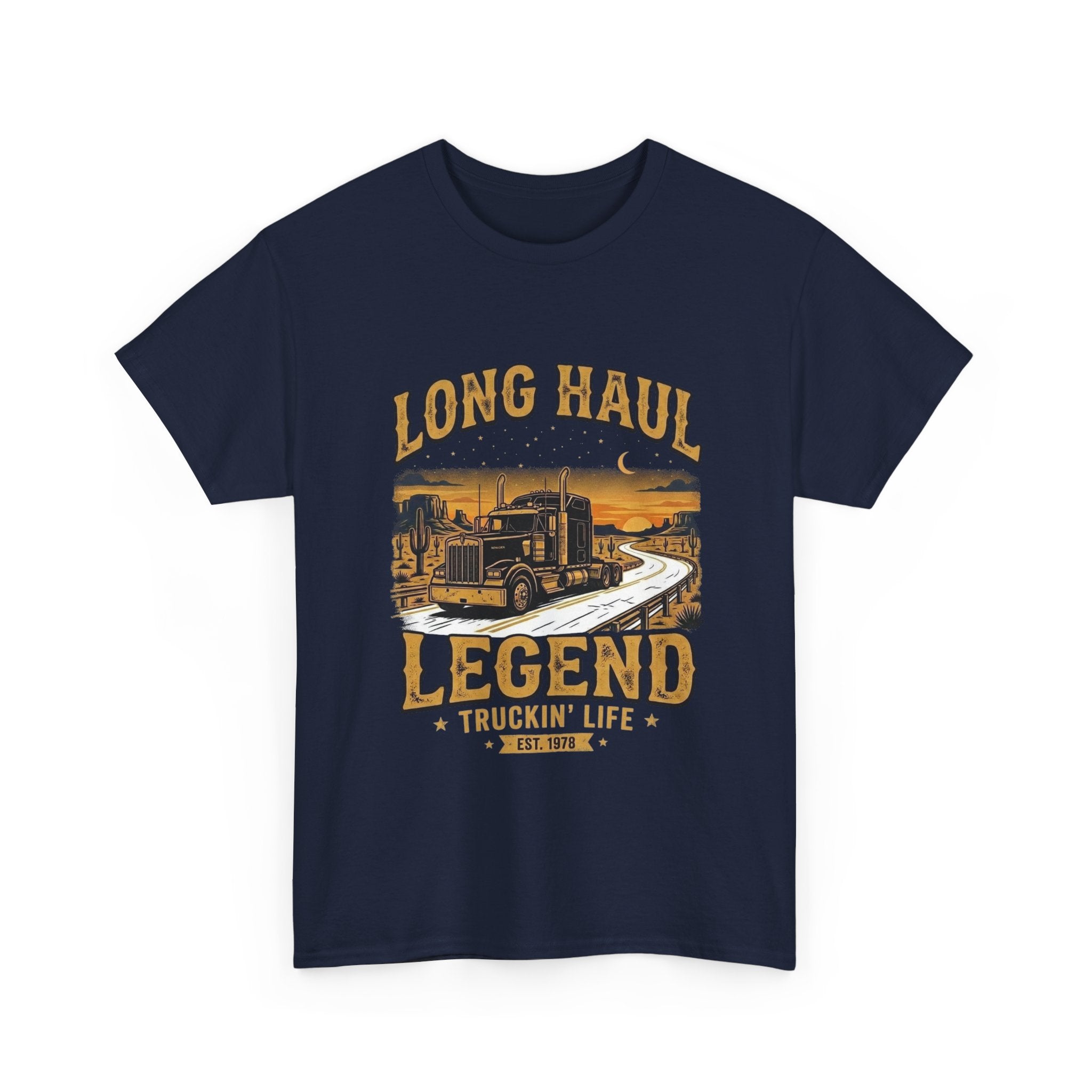 Long Haul Legend | Funny Trucker T-Shirt
