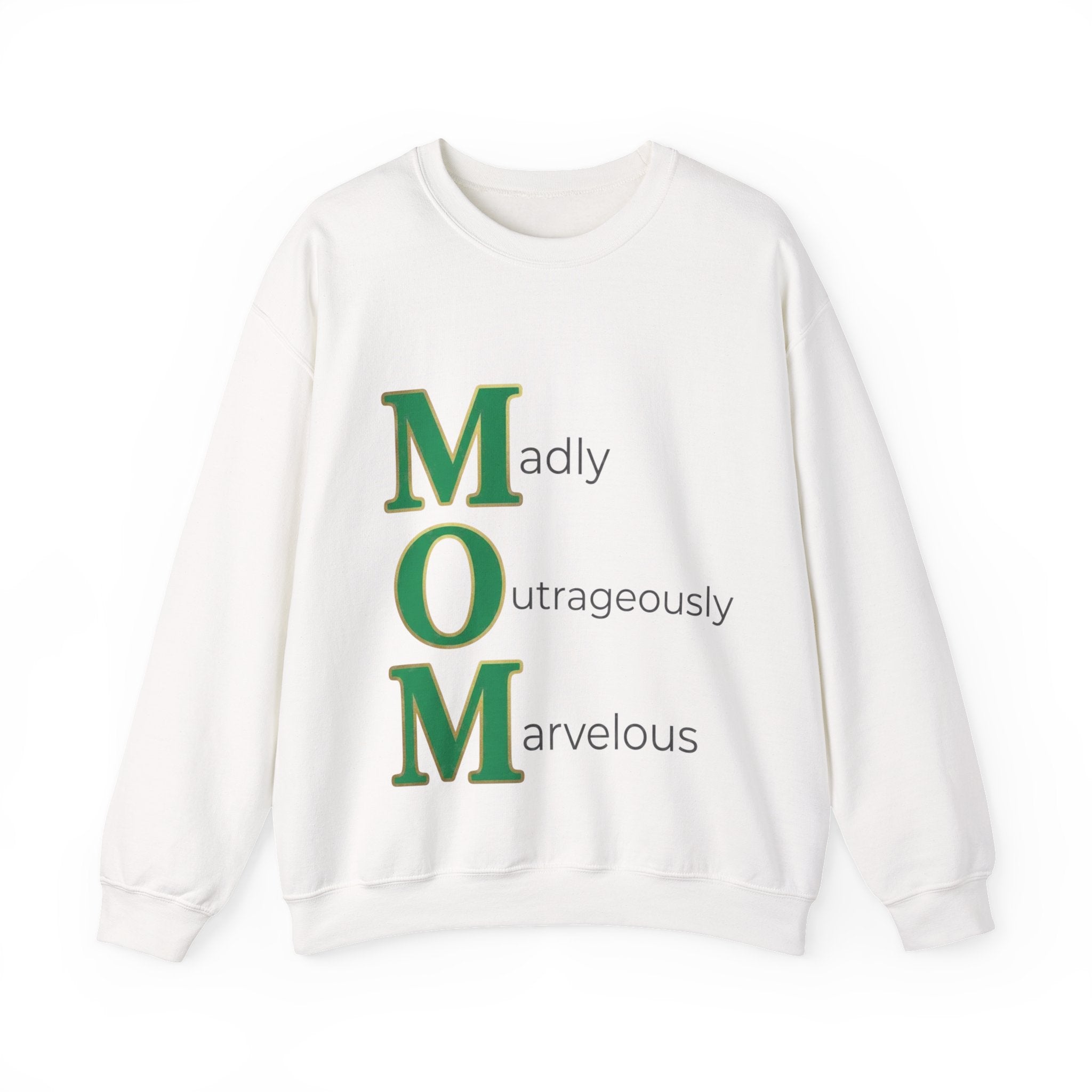 Madly Outrageously Marvelous Sweatshirt | Mother's Day M.O.M. Gift