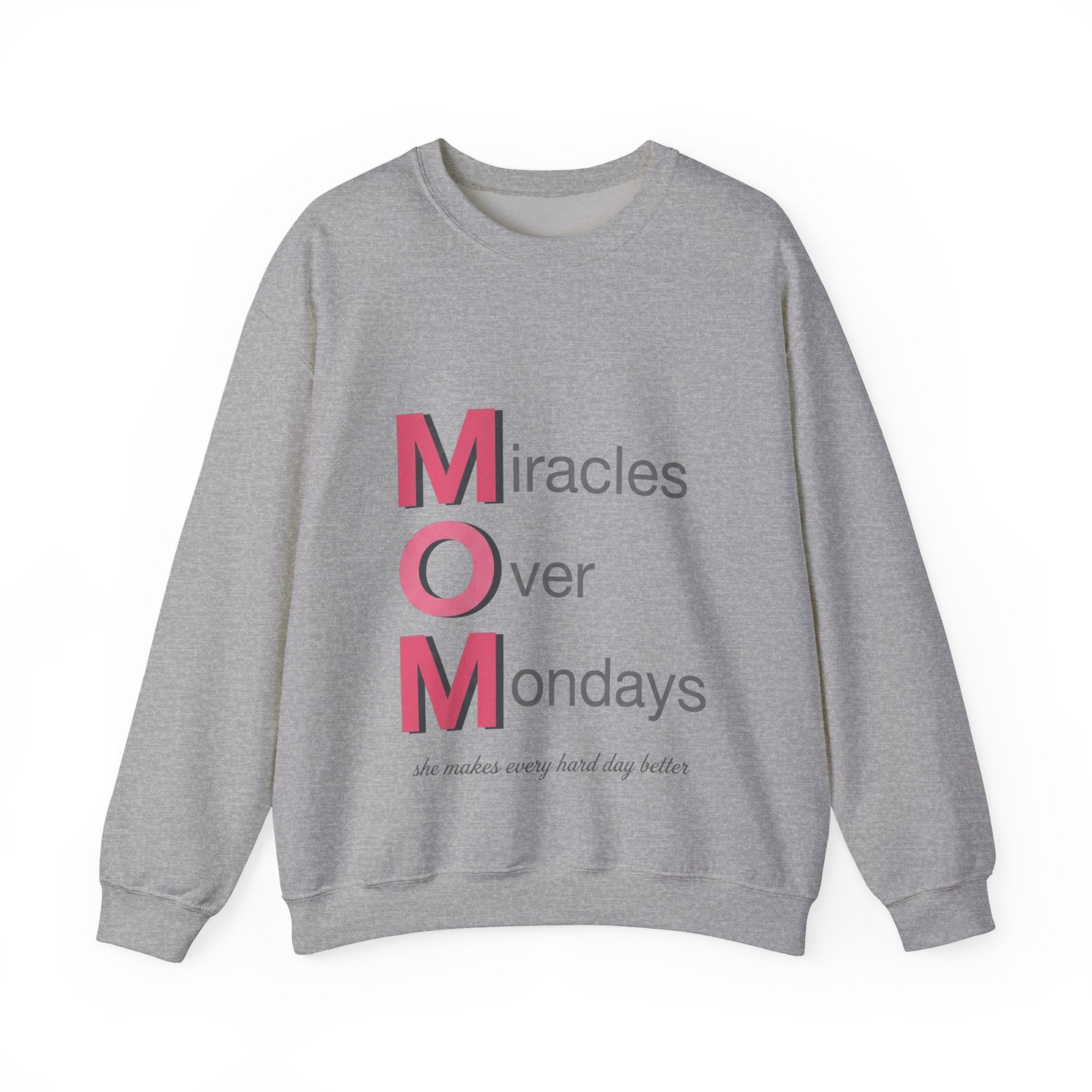 Miracles Over Mondays Sweatshirt | Mother's Day M.O.M. Gift