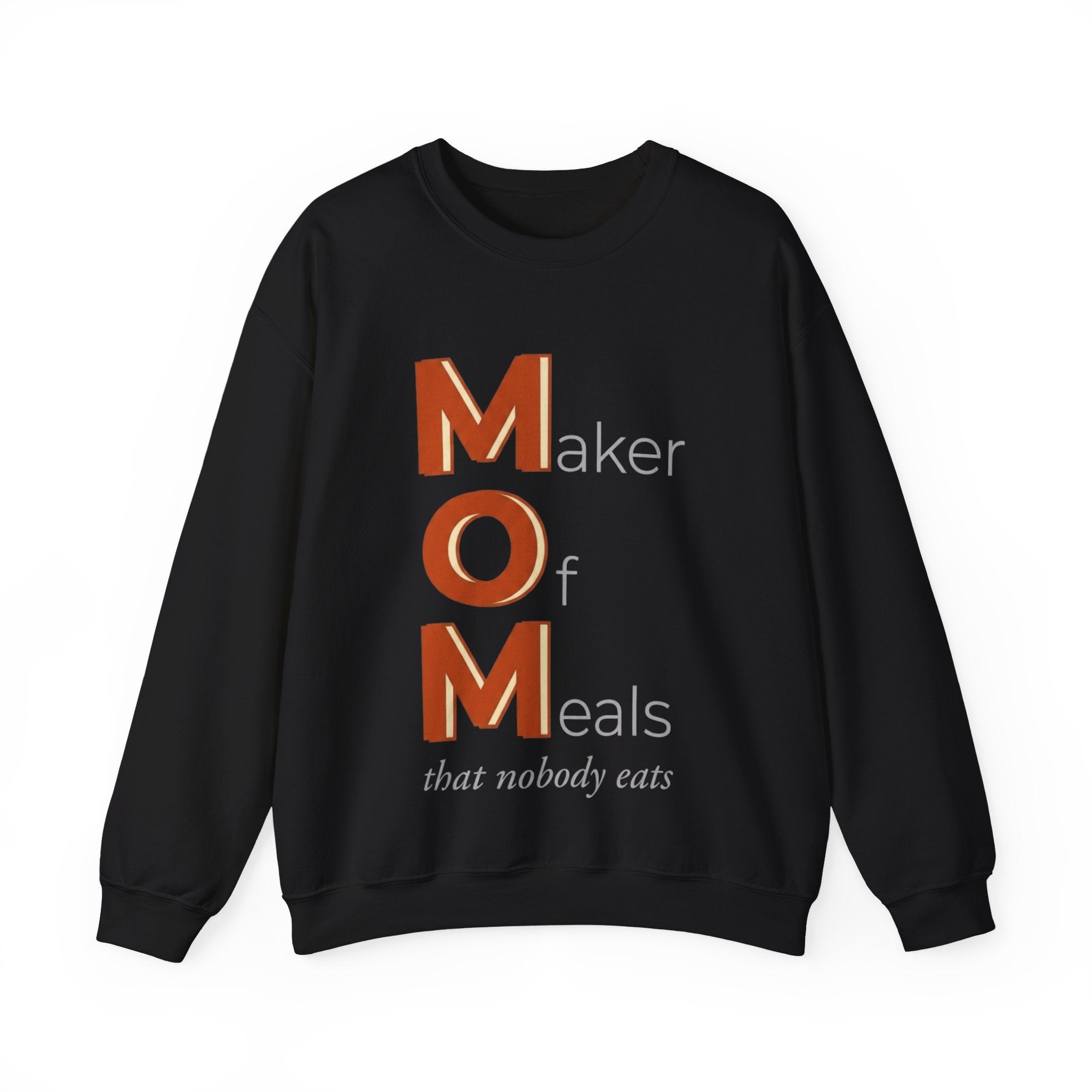 Maker Of Meals Nobody Eats Sweatshirt | Mother's Day M.O.M. Gift