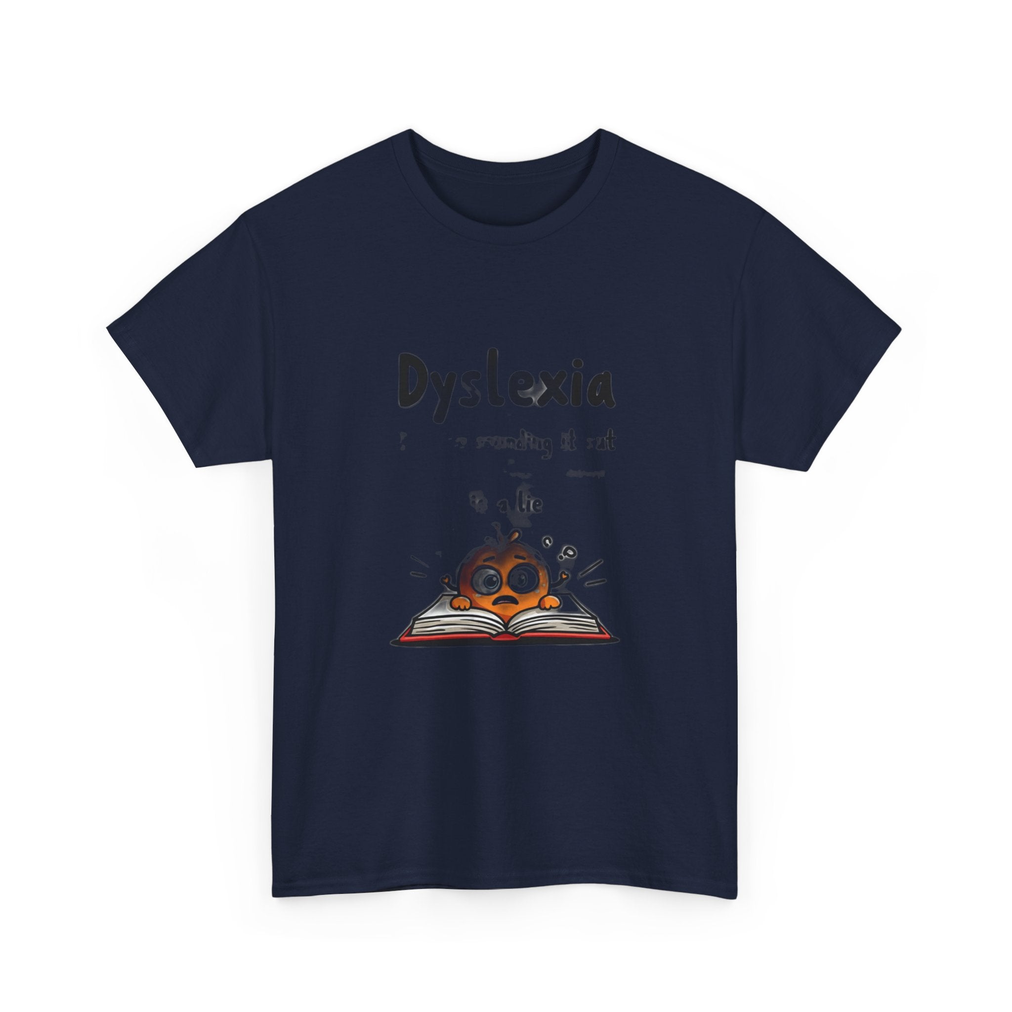 Dyslexia Because Sounding It Out Is a Lie - Funny T-Shirt | Teacher Humor Gift