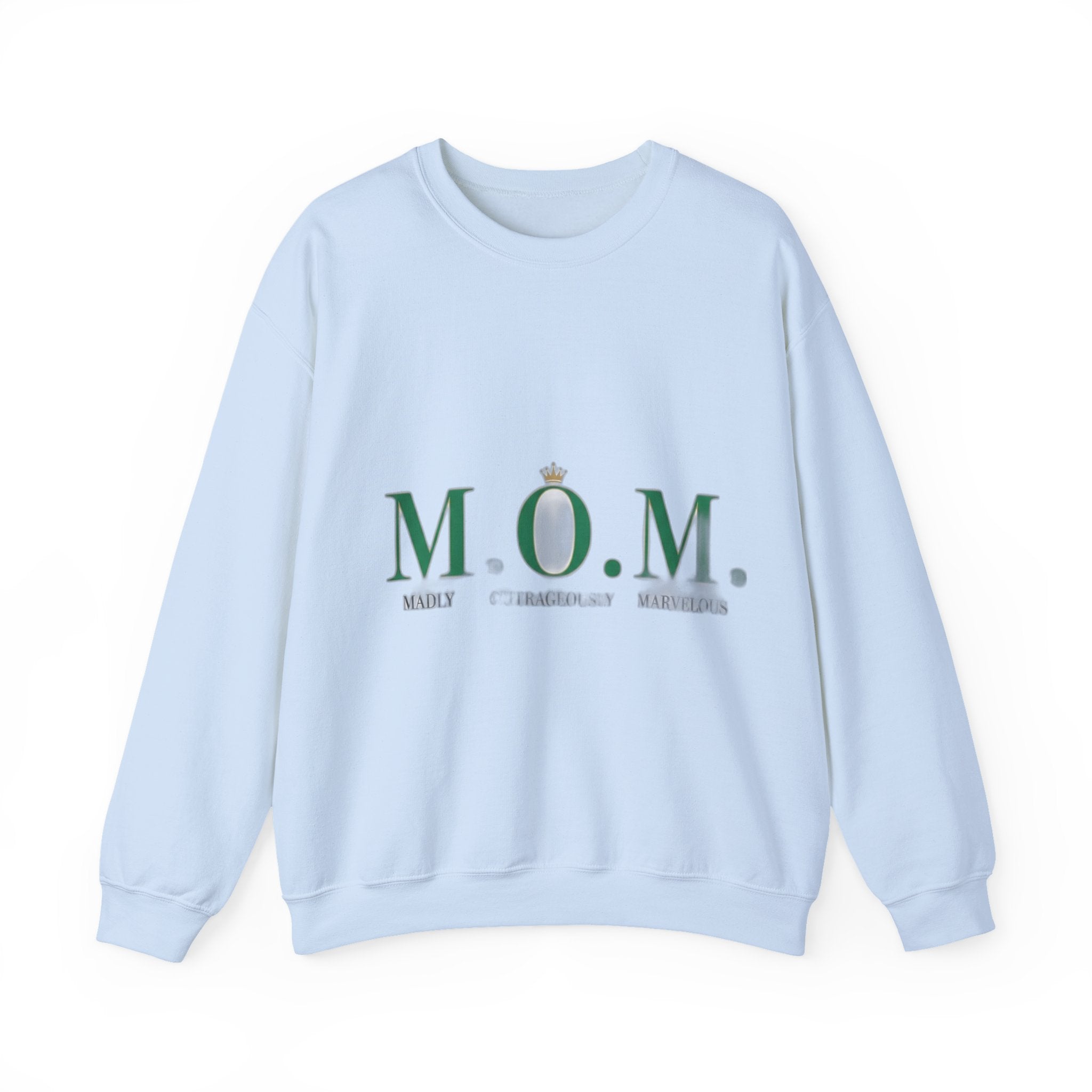 Madly Outrageously Marvelous Sweatshirt | Mother's Day Mom Gift