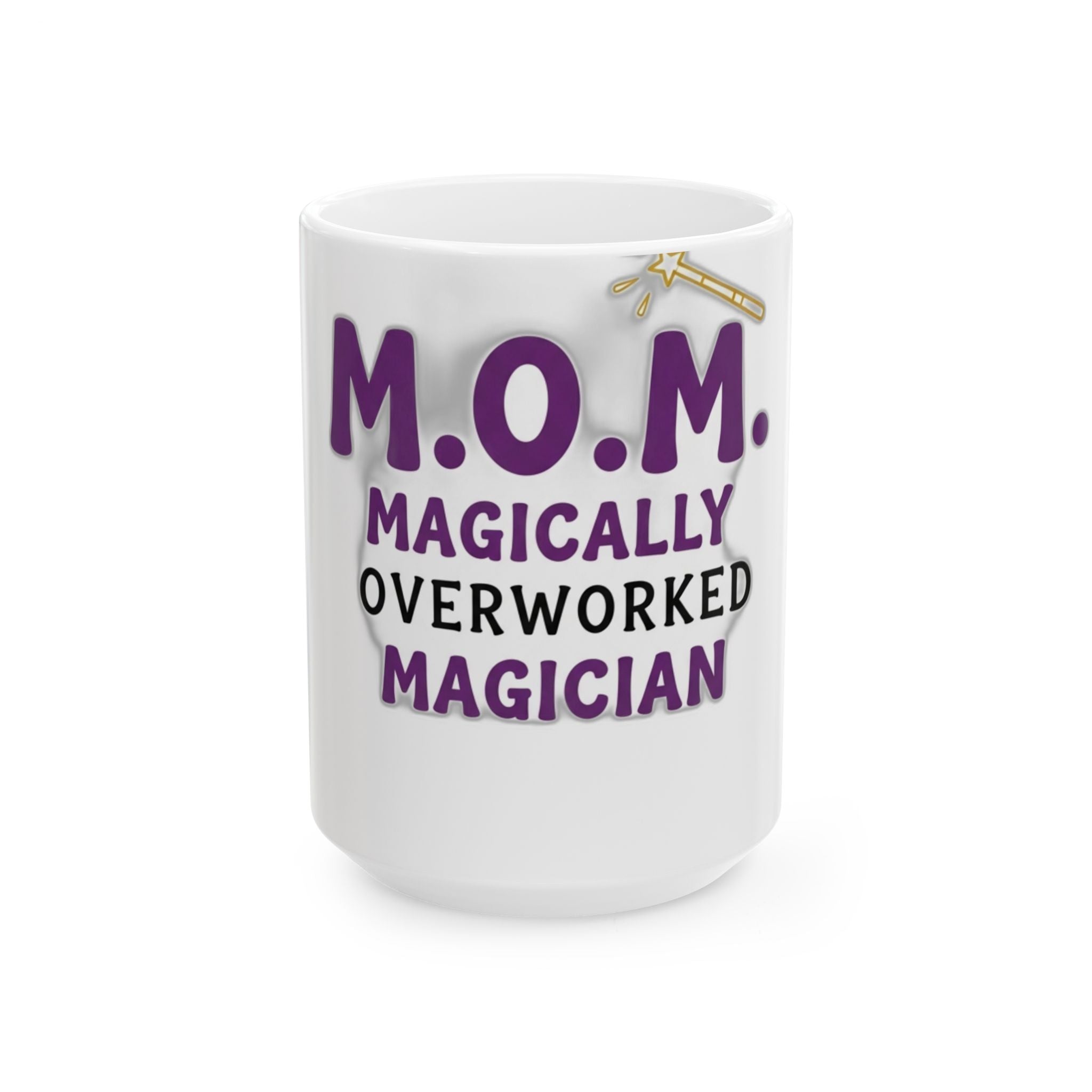 Magically Overworked Mug | Mother's Day Mom Gift