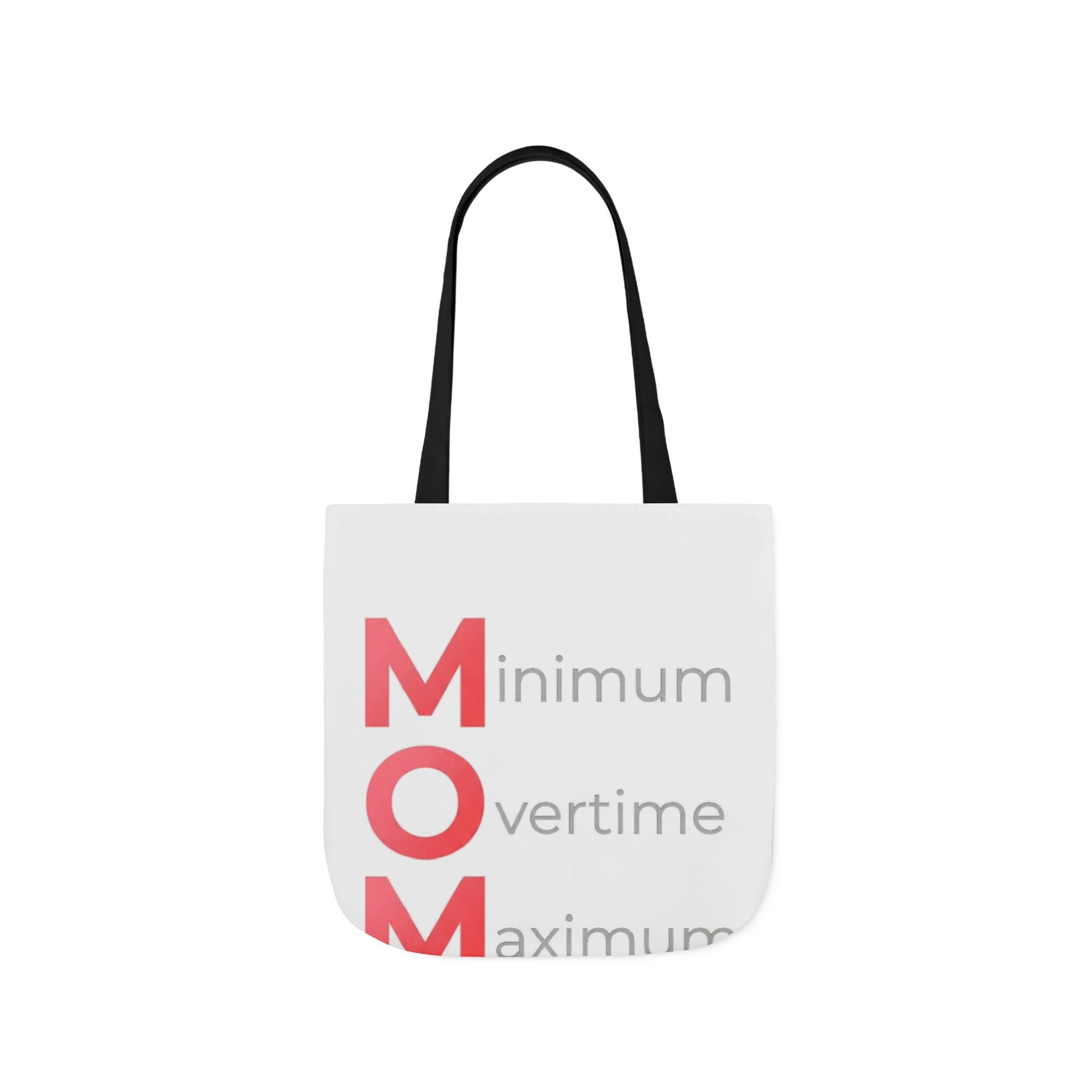 Min Overtime Max Love Tote | Mother's Day M.O.M. Gift
