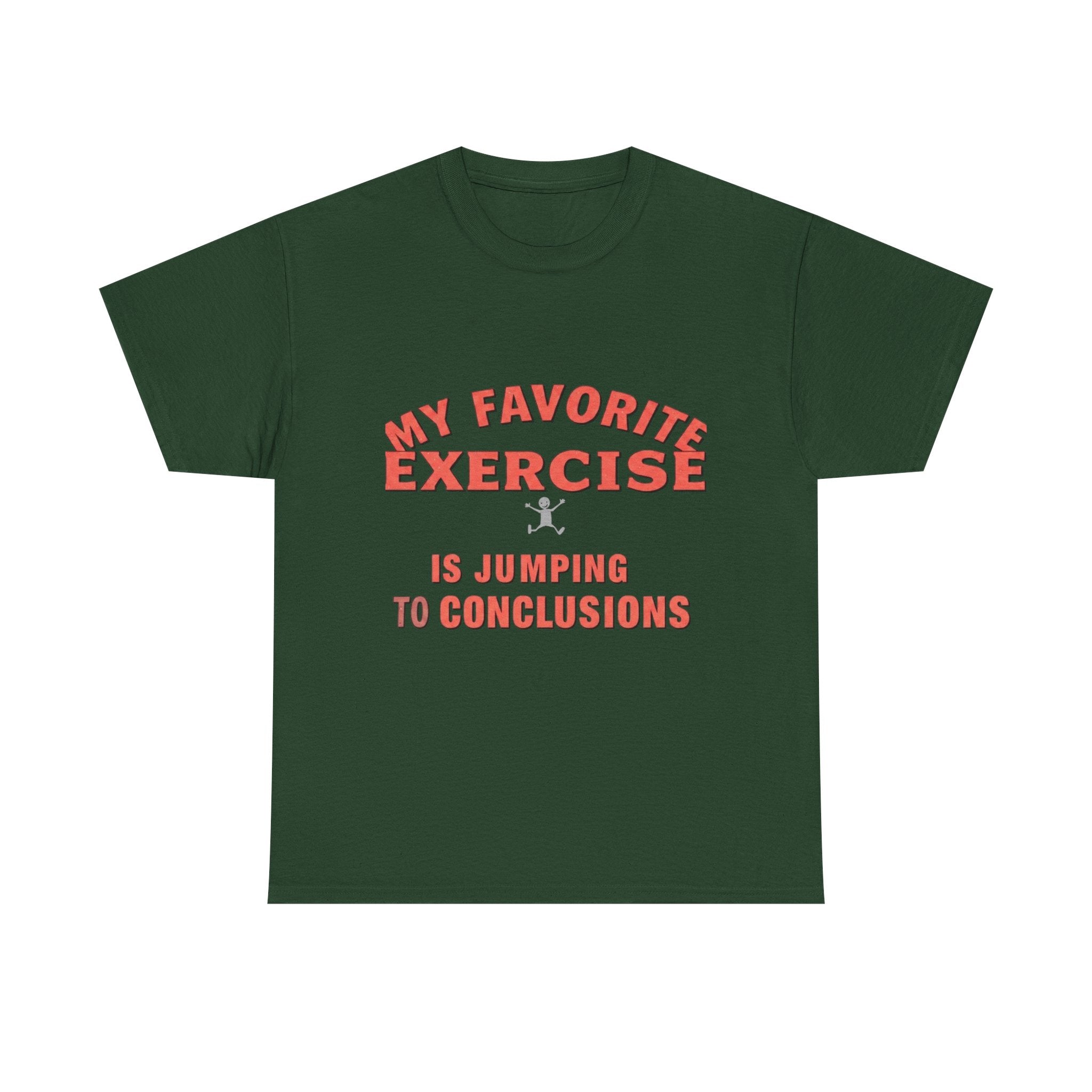 My Favorite Exercise Is Jumping To Conclusions | Funny Gym T-Shirt