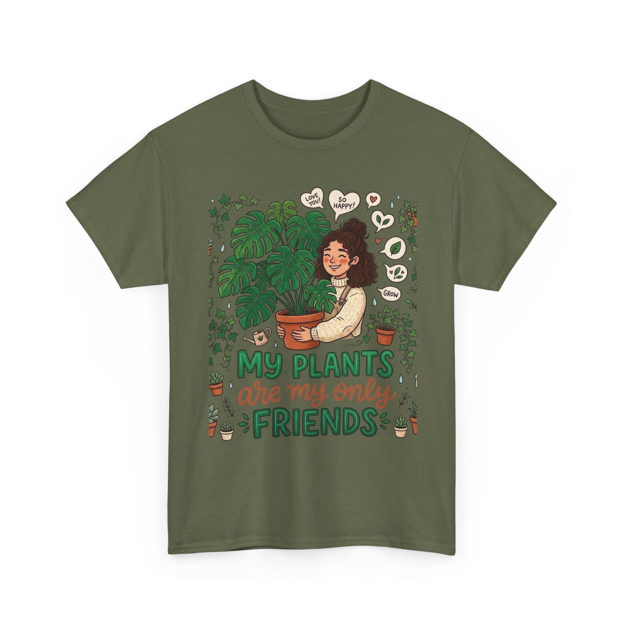 My Plants Are My Only Friends | Funny Plant Lover T-Shirt | Crazy Plant Lady Tee