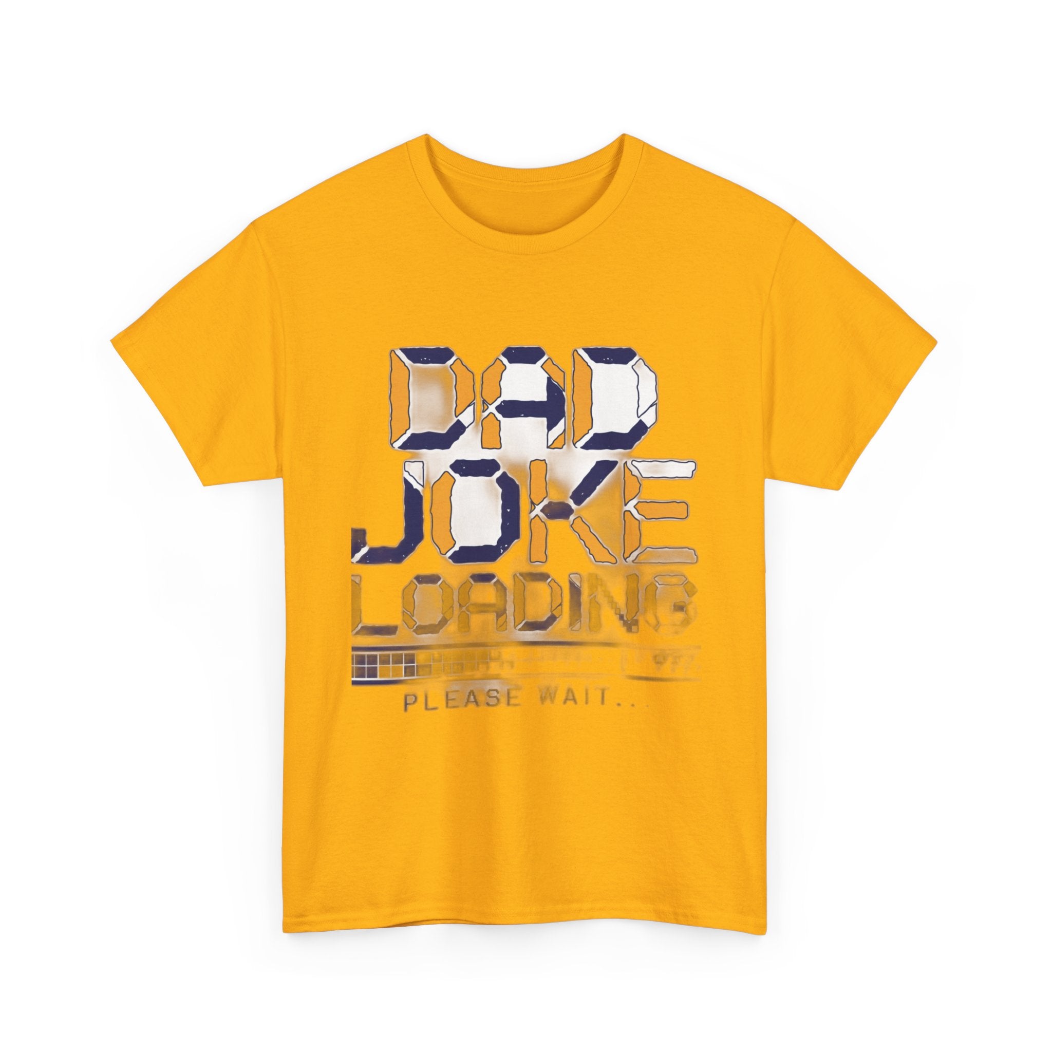 Dad Joke Loading Please Wait | Funny Dad Humor T-Shirt