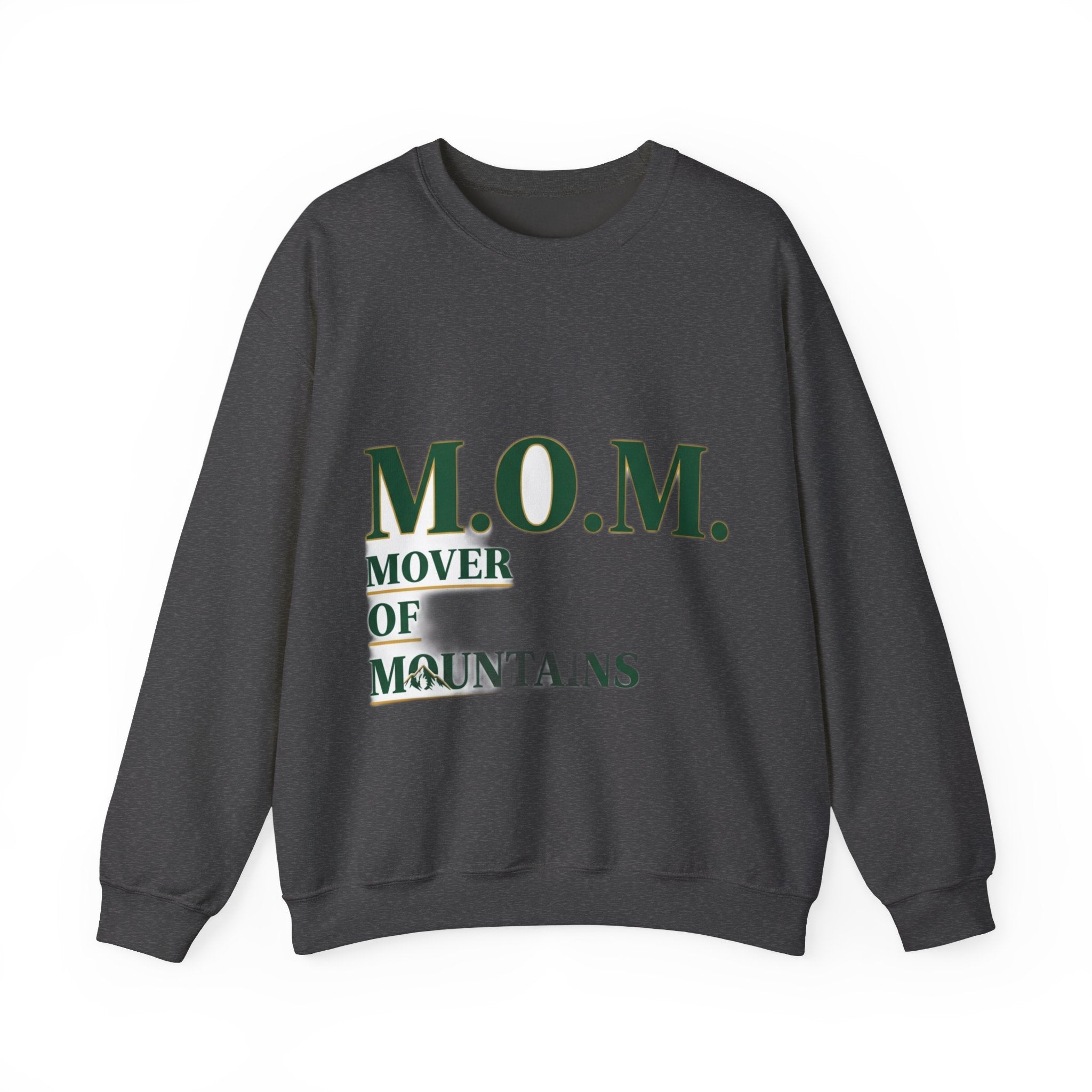 Mover Of Mountains Sweatshirt | Mother's Day Mom Gift