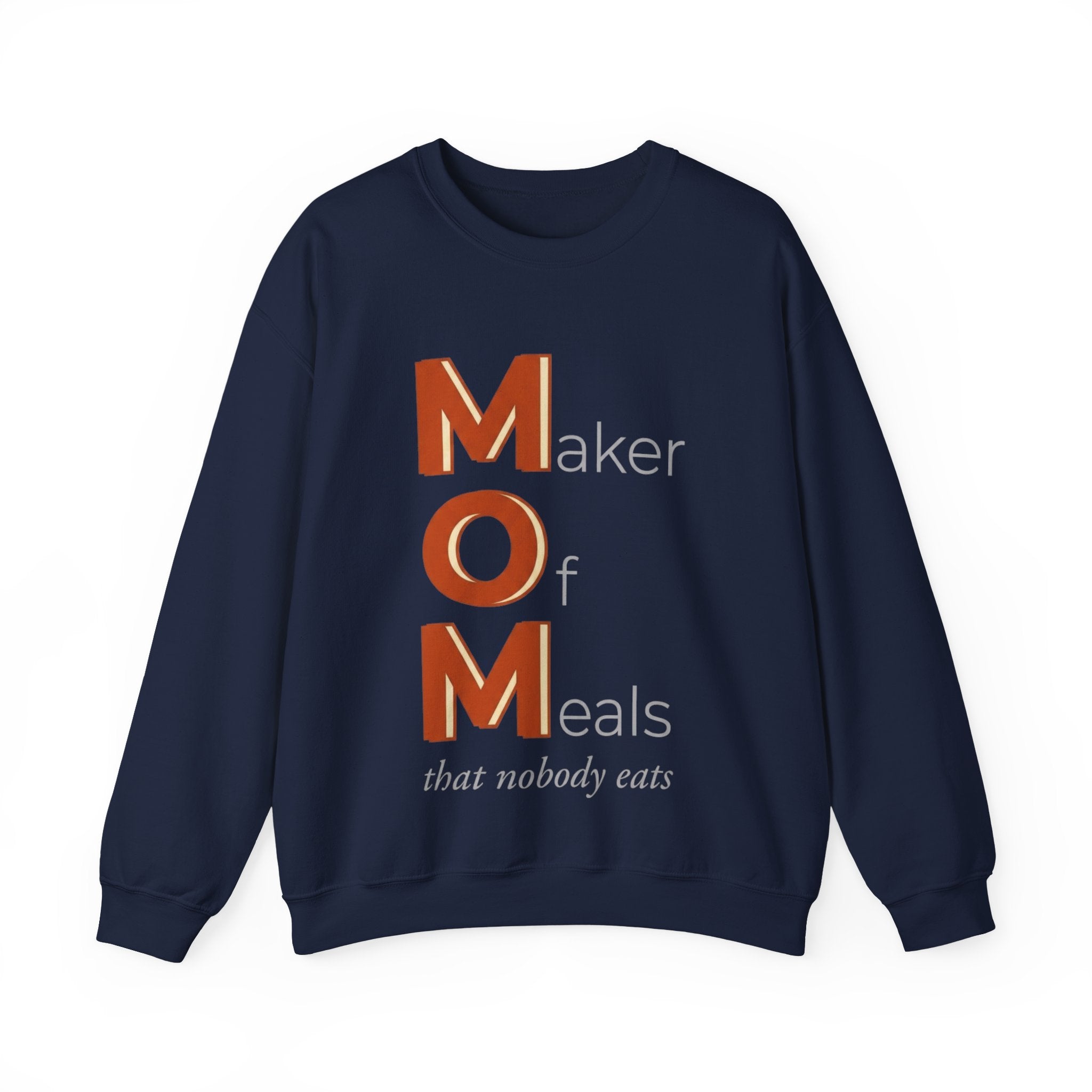 Maker Of Meals Nobody Eats Sweatshirt | Mother's Day M.O.M. Gift