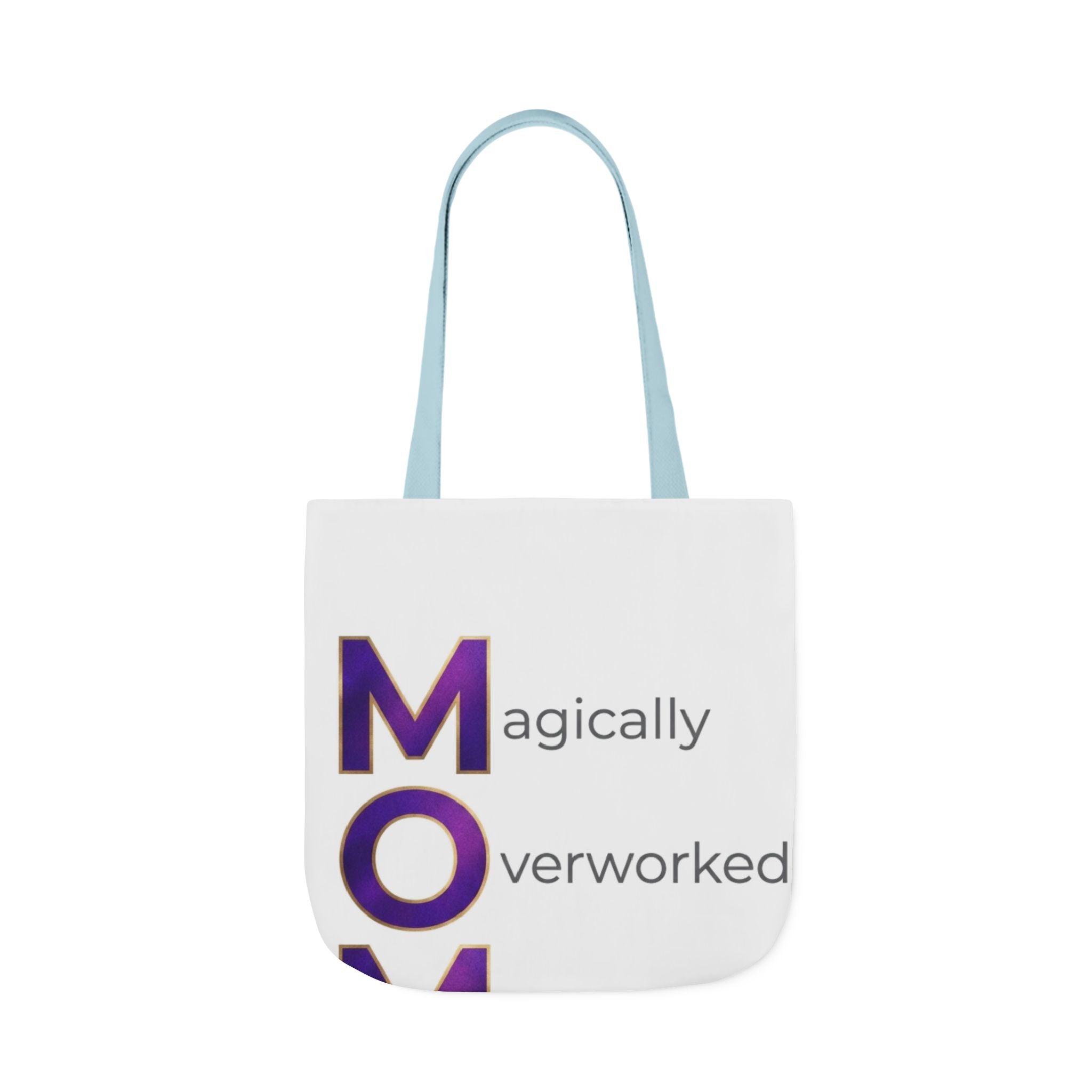 Magically Overworked Tote | Mother's Day M.O.M. Gift