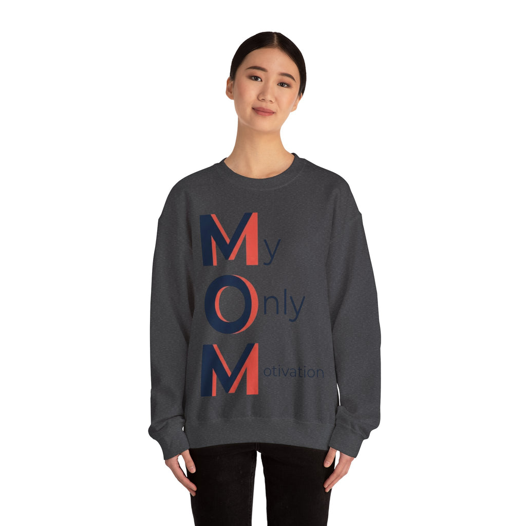 My Only Motivation Sweatshirt | Mother's Day M.O.M. Gift