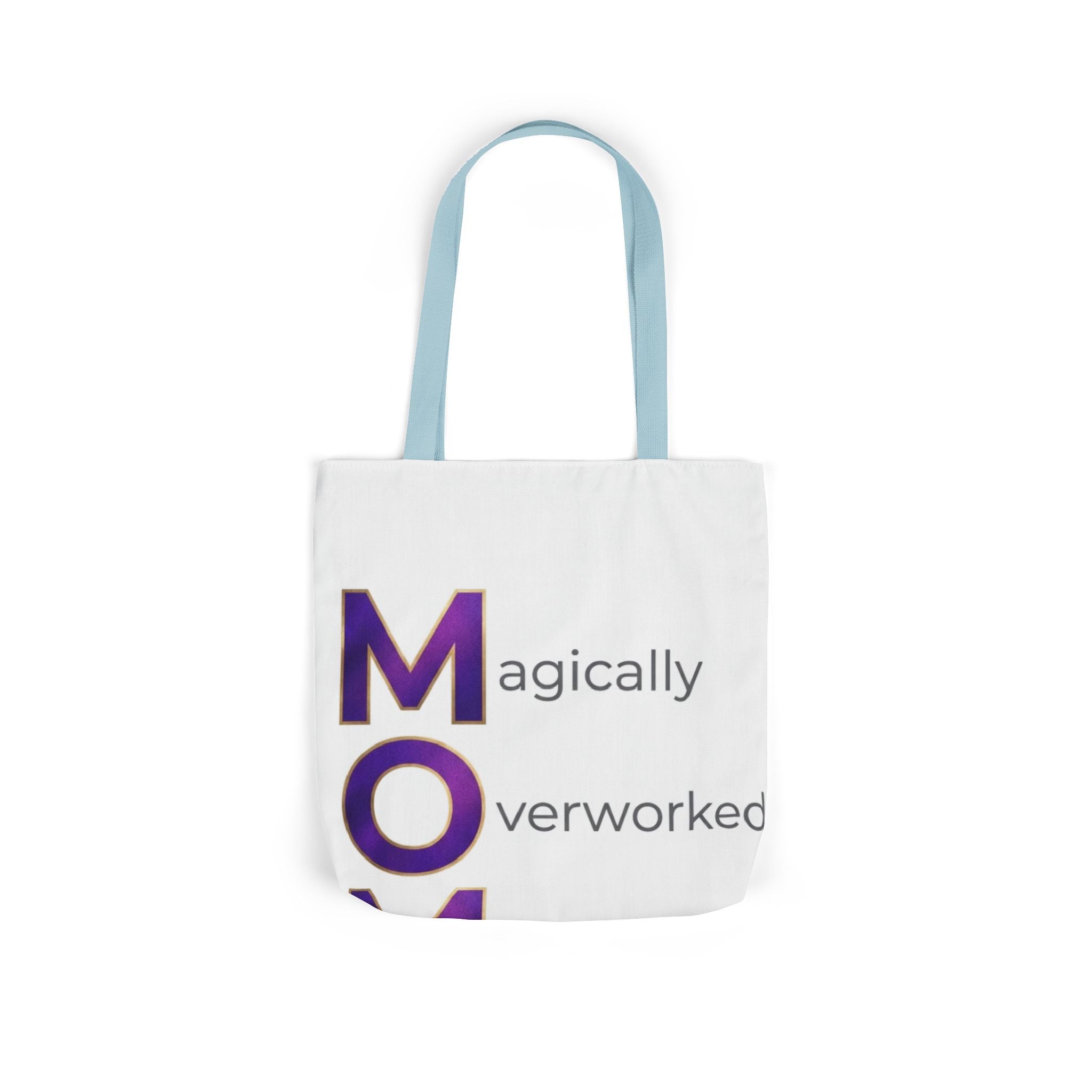 Magically Overworked Tote | Mother's Day M.O.M. Gift