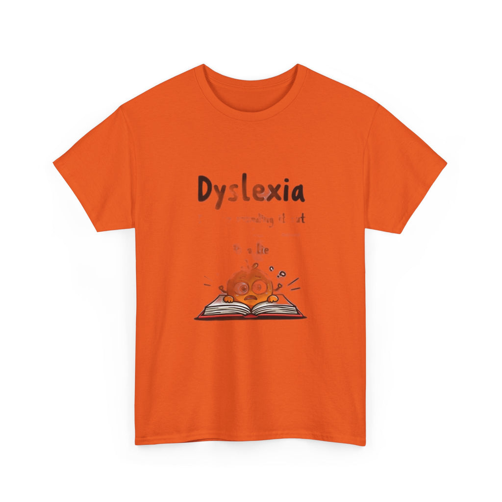 Dyslexia Because Sounding It Out Is a Lie - Funny T-Shirt | Teacher Humor Gift