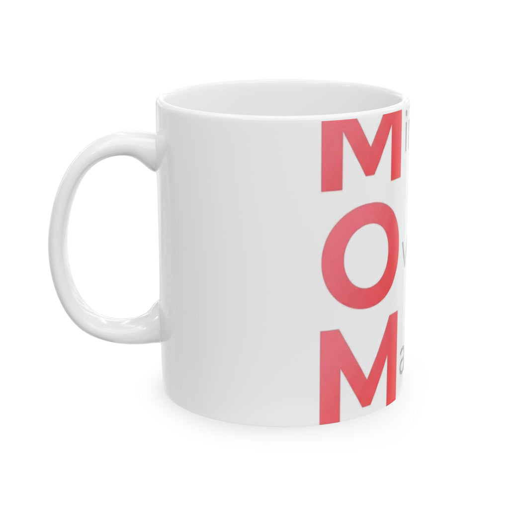 Min Overtime Max Love Mug | Mother's Day M.O.M. Gift