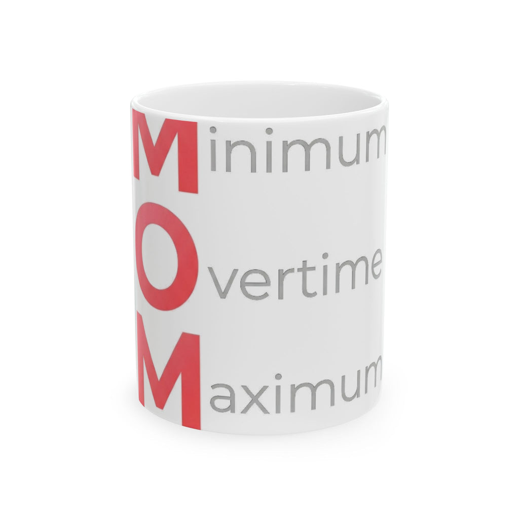 Min Overtime Max Love Mug | Mother's Day M.O.M. Gift