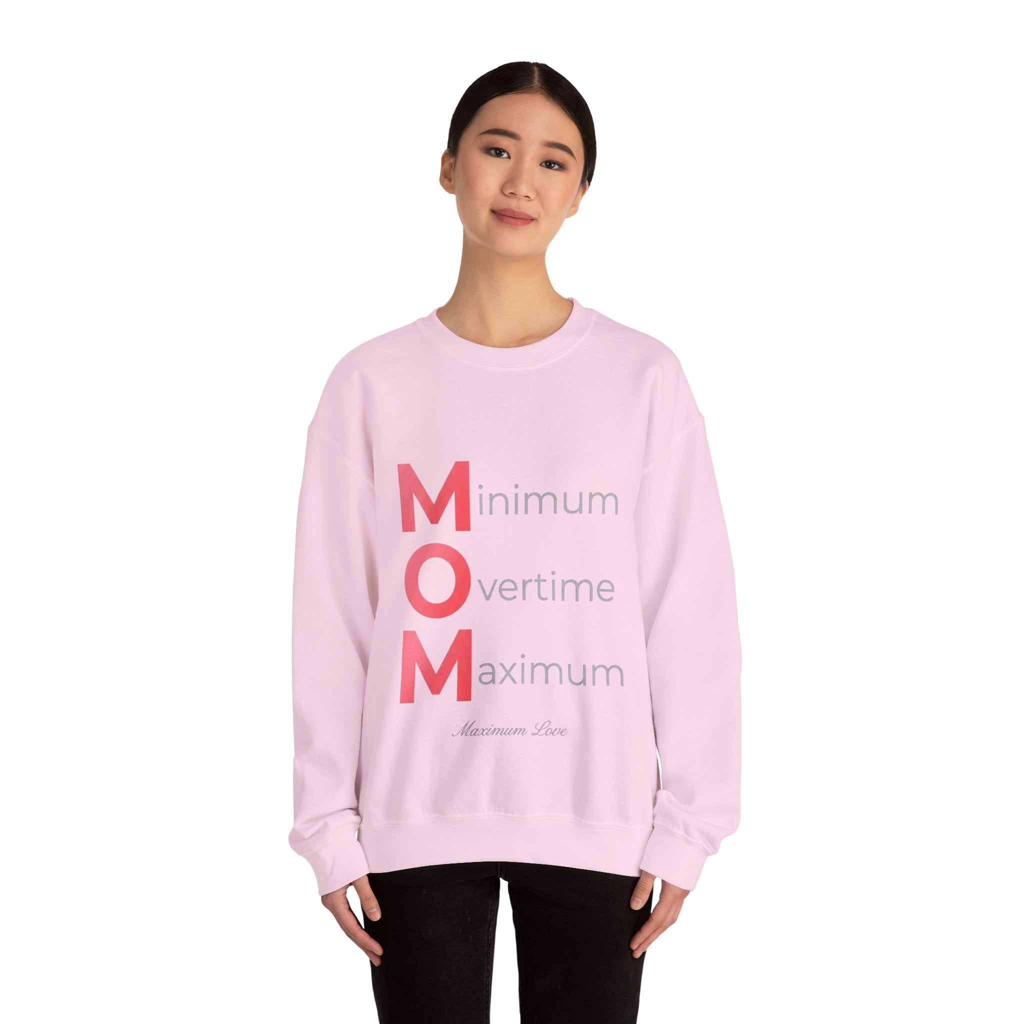 Min Overtime Max Love Sweatshirt | Mother's Day M.O.M. Gift