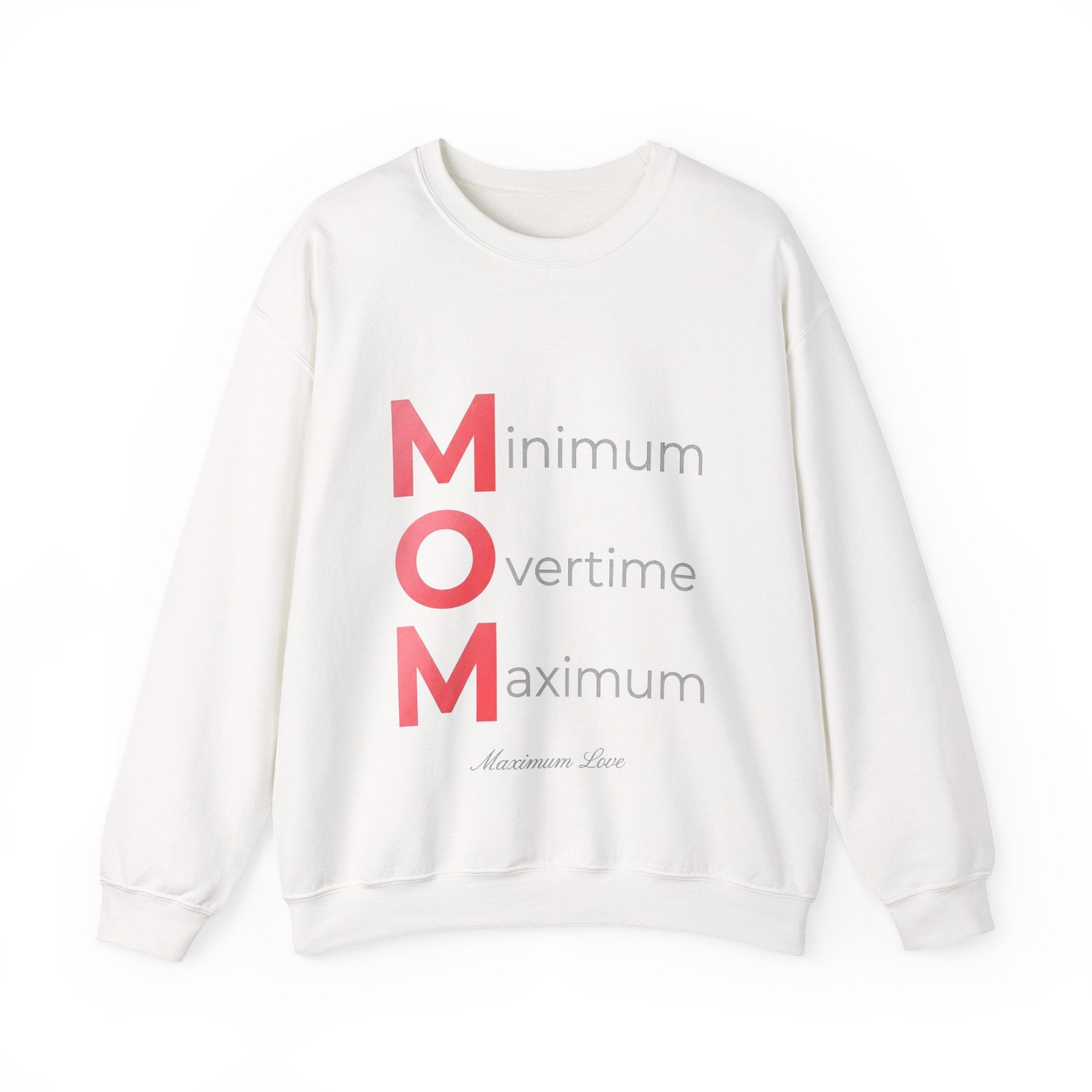 Min Overtime Max Love Sweatshirt | Mother's Day M.O.M. Gift