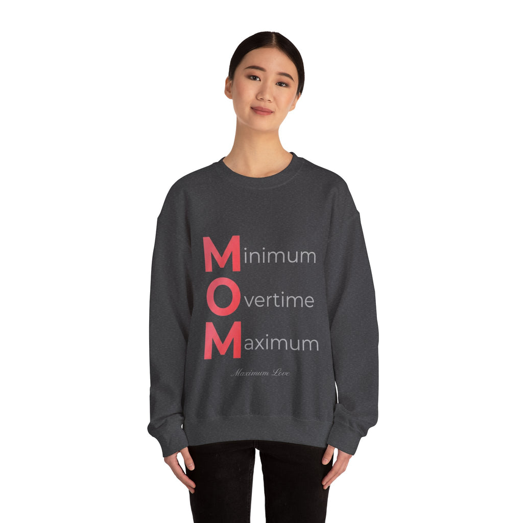 Min Overtime Max Love Sweatshirt | Mother's Day M.O.M. Gift