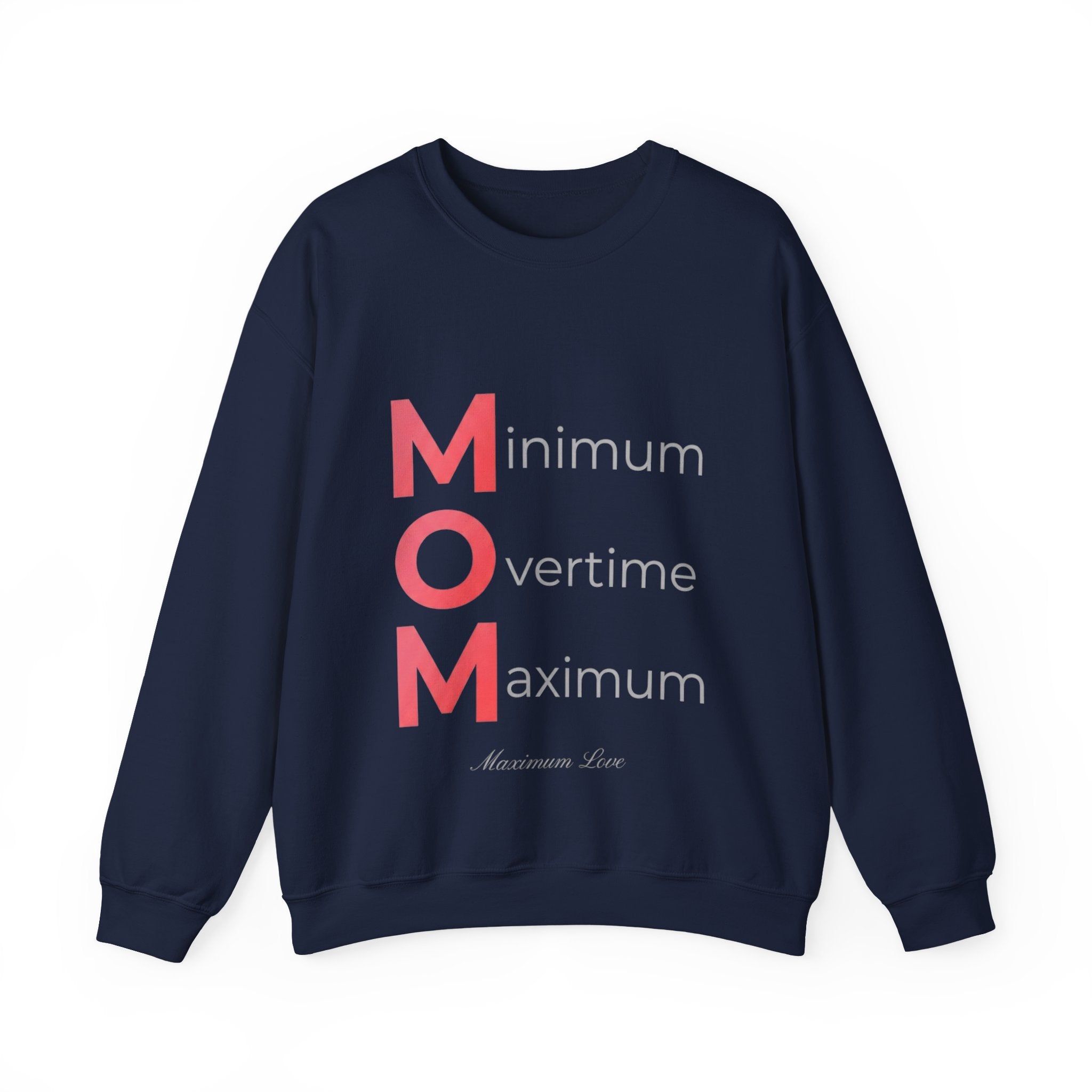 Min Overtime Max Love Sweatshirt | Mother's Day M.O.M. Gift